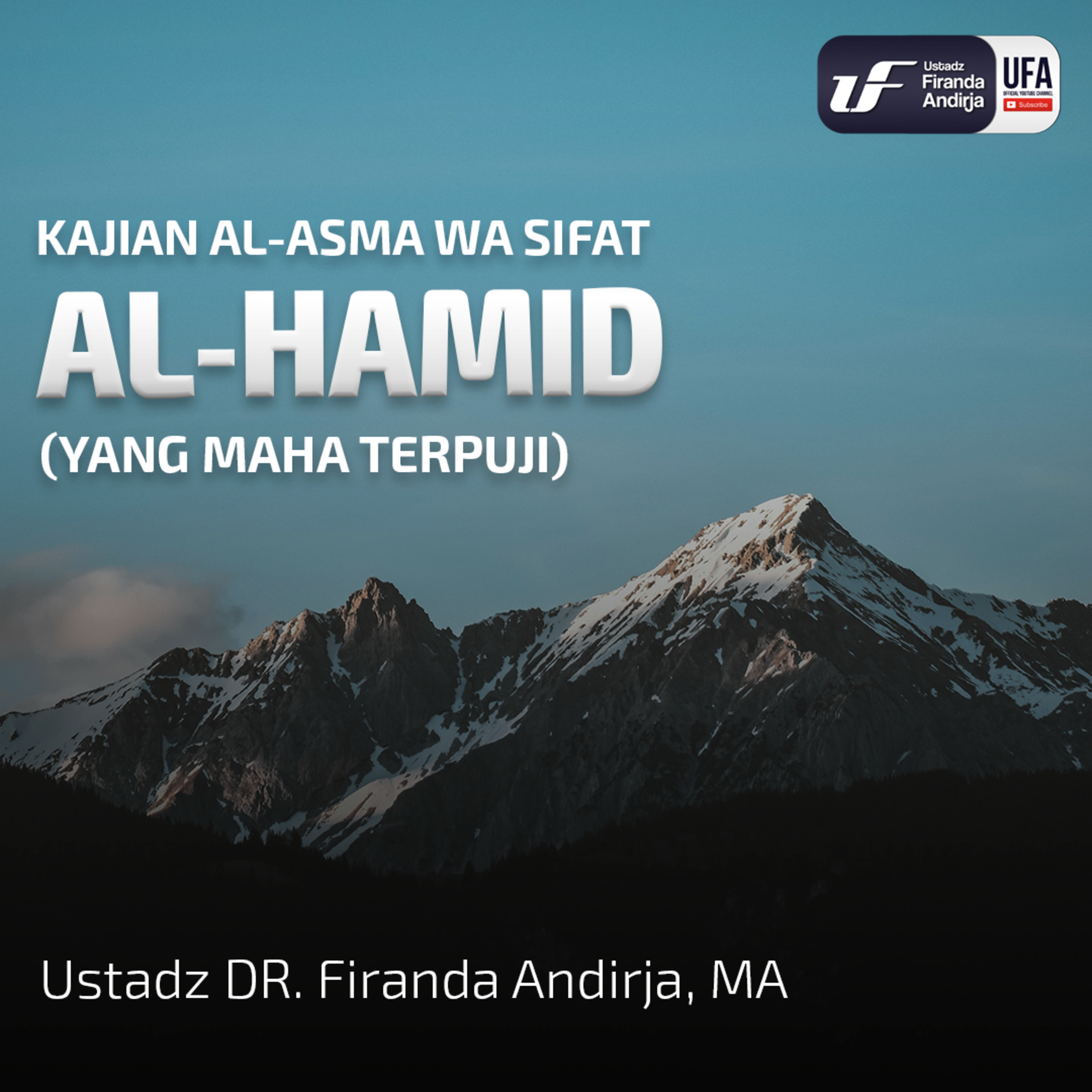 Al - Hamid (Yang Maha Terpuji) - Ustadz Dr. Firanda Andirja M.A episode artwork
