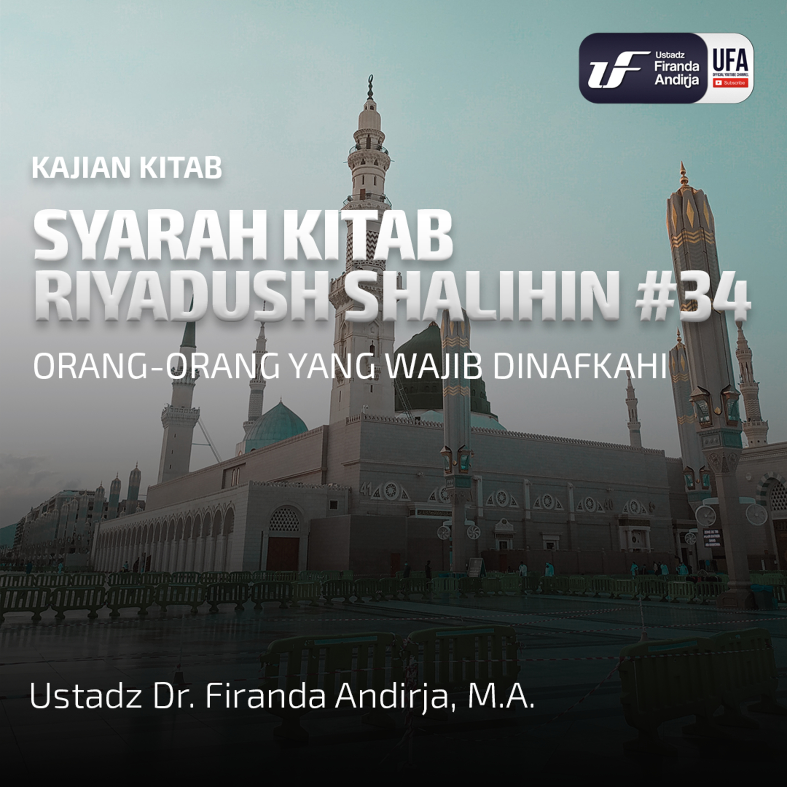 Kitab Riyadush Shalihin #34: Orang-Orang Yang Wajib Dinafkahi - Ustadz Dr Firanda Andirja MA episode artwork