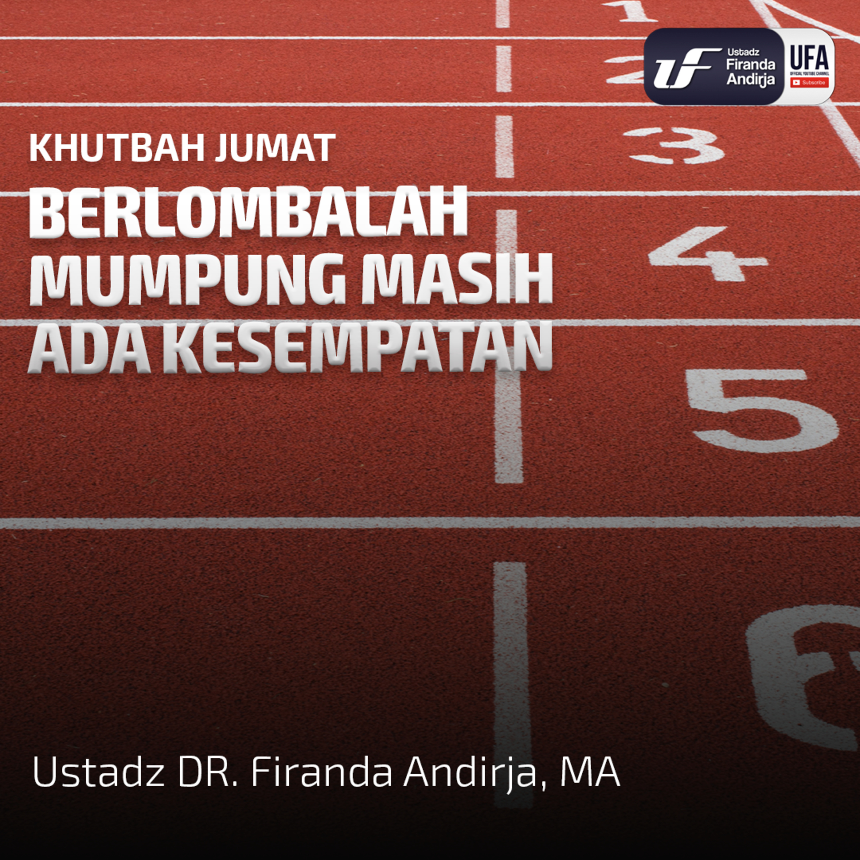 Berlombalah Mumpung Masih Ada Kesempatan - Ustadz Dr. Firanda Andirja, M.A episode artwork