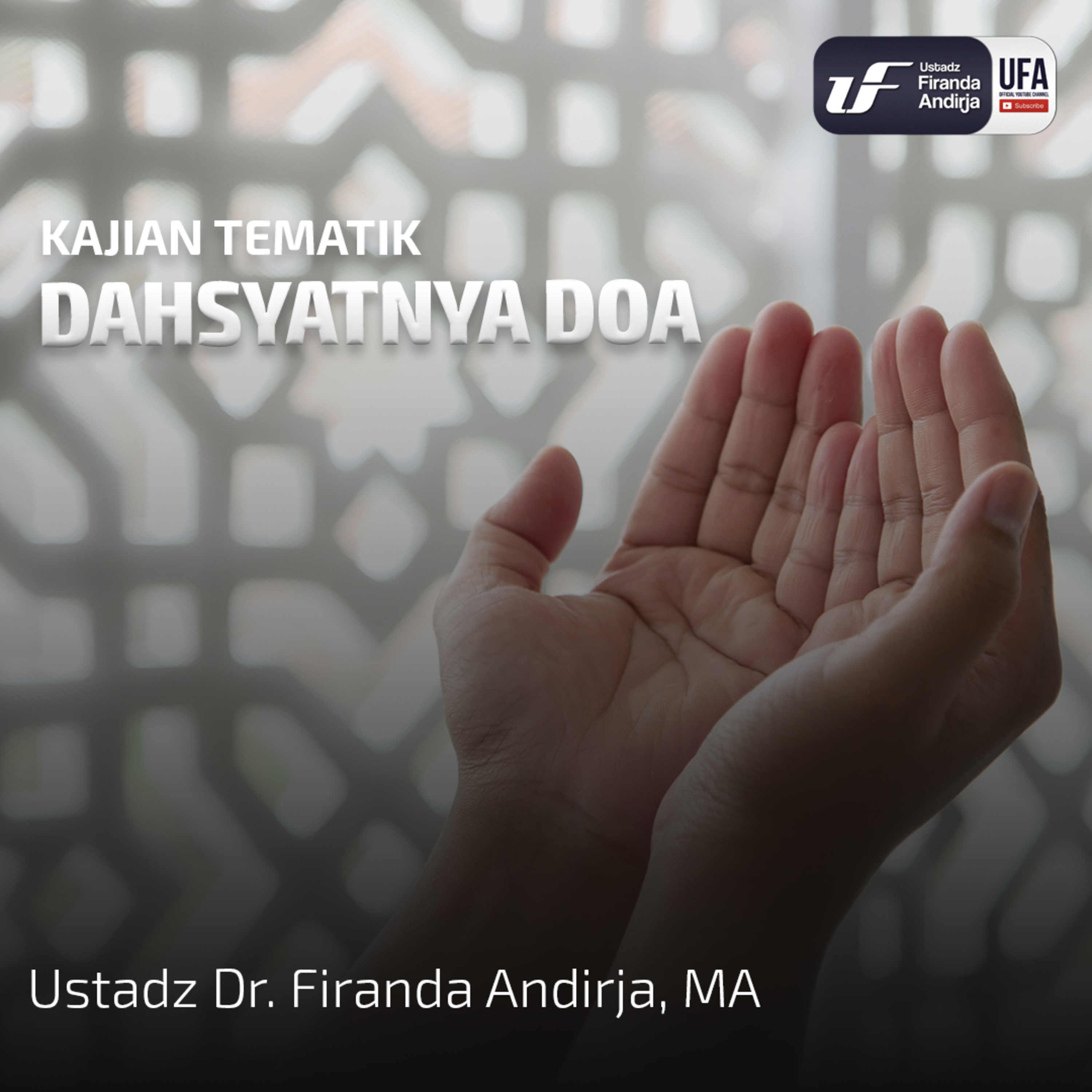 Dahsyatnya Doa - Ustadz Dr. Firanda Andirja, M.A episode artwork
