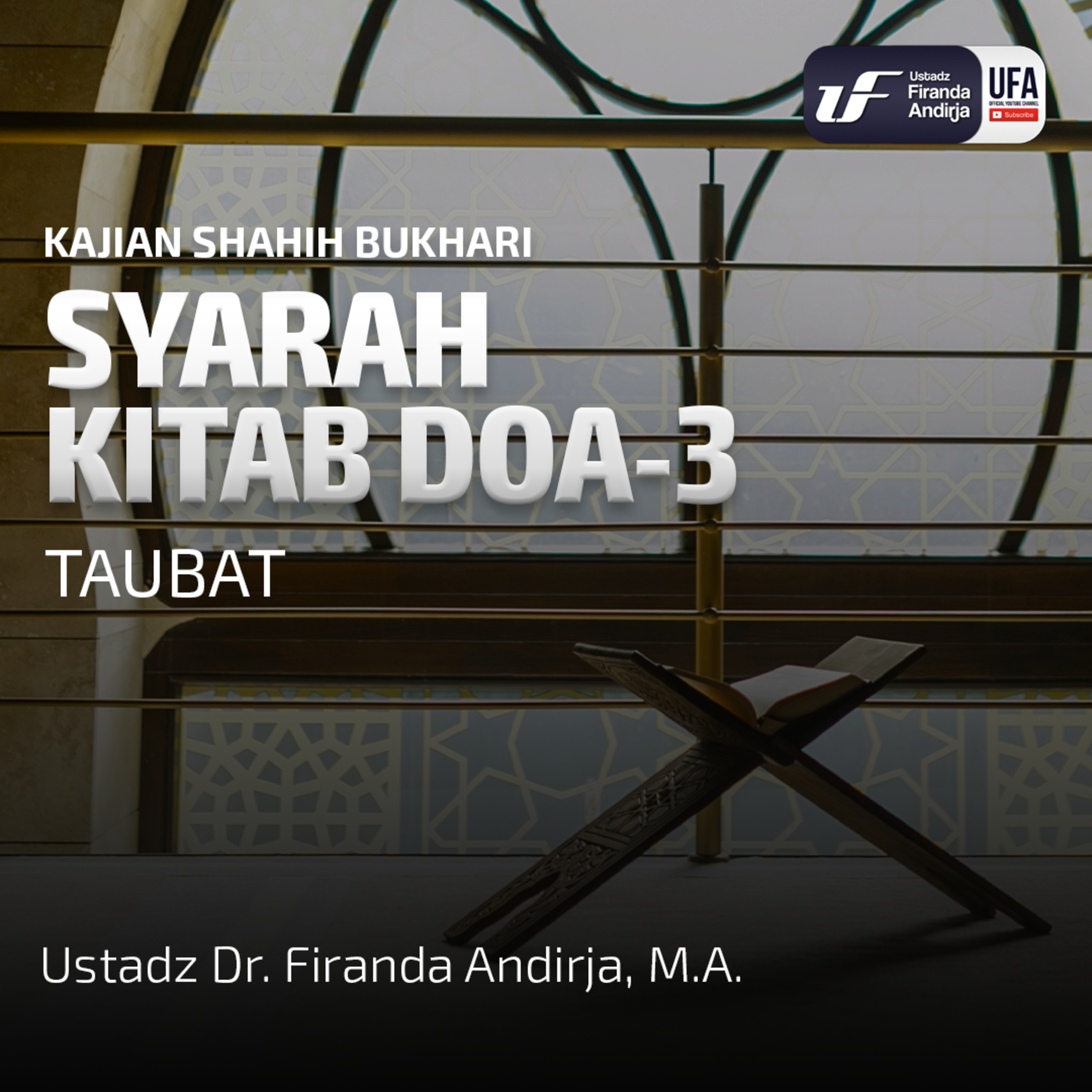 Shahih Bukhari - Kitab Doa #3 Taubat - Ustadz Dr. Firanda Andirja M.A episode artwork