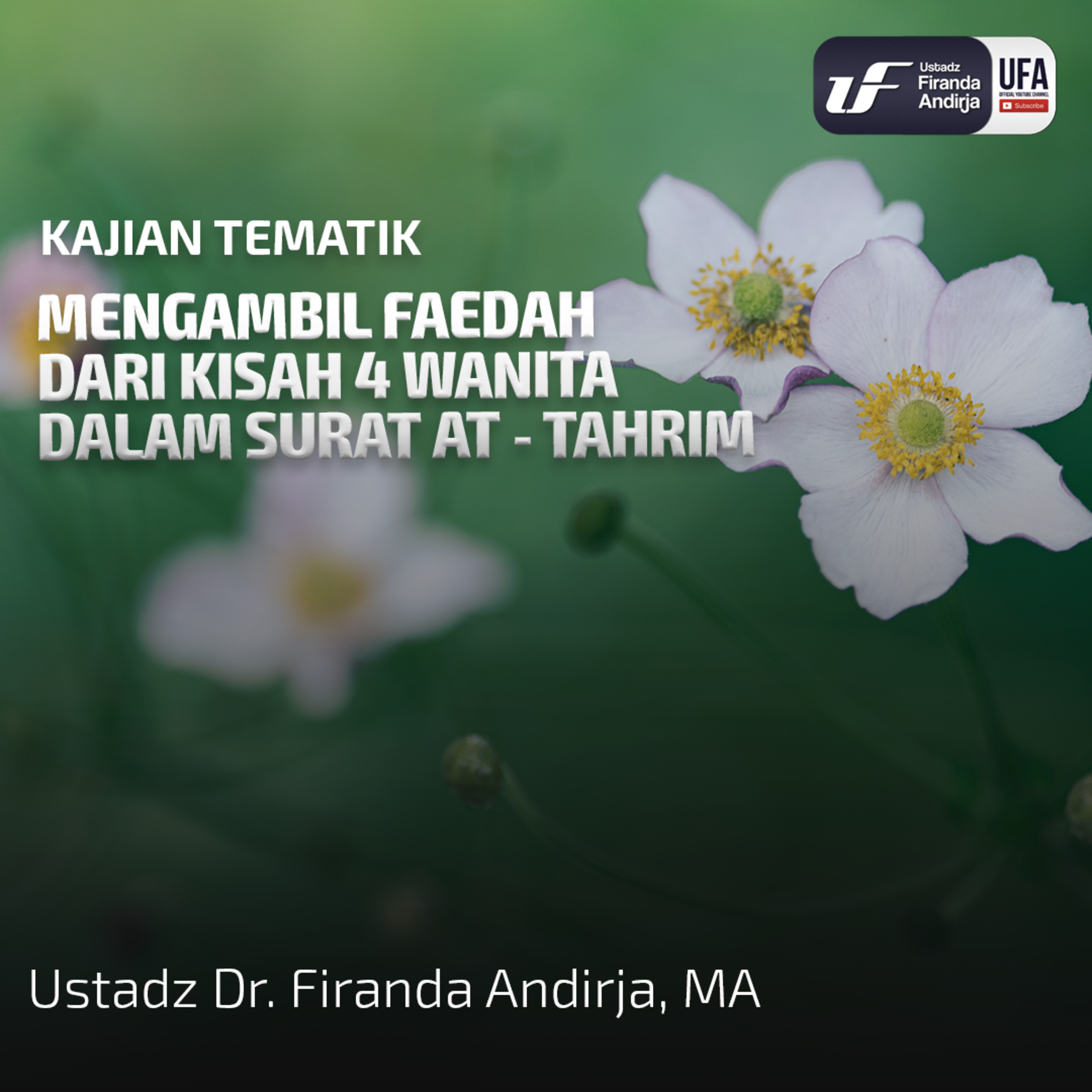 Mengambil Faedah Dari Kisah 4 Wanita Dalam Surat At - Tahrim - Ustadz Dr. Firanda Andirja M.A episode artwork