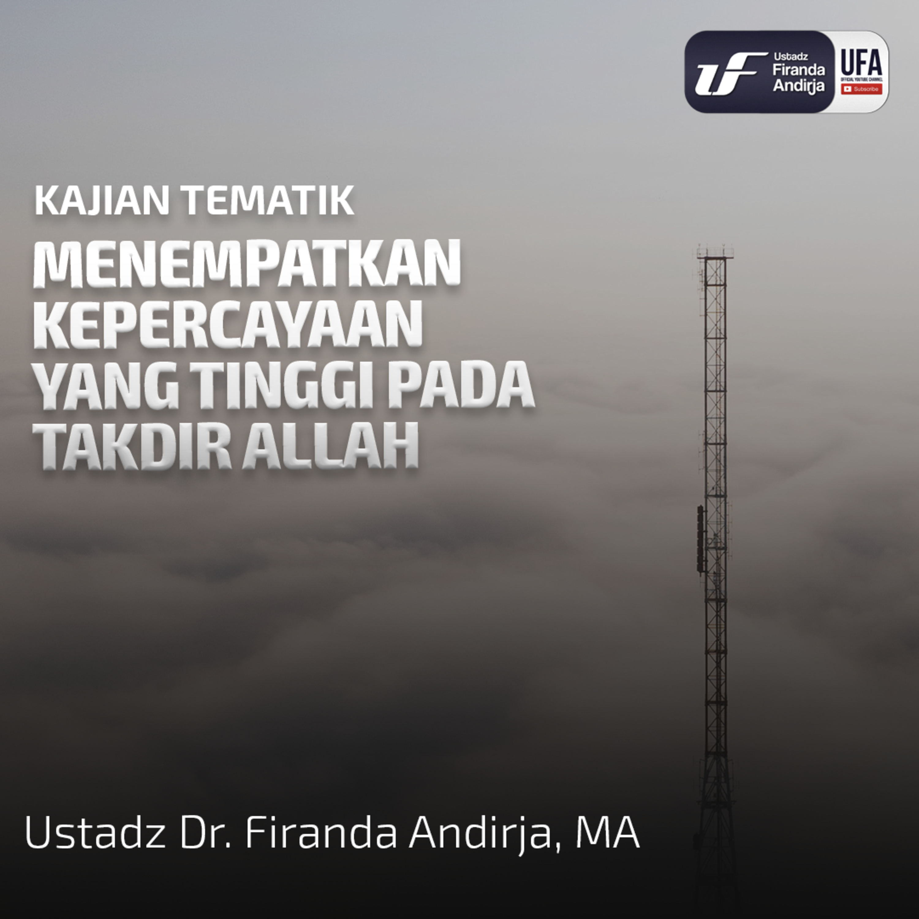 Menempatkan Kepercayaan Yang Tinggi Pada Takdir Allah - Ustadz Dr. Firanda Andirja M.A episode artwork