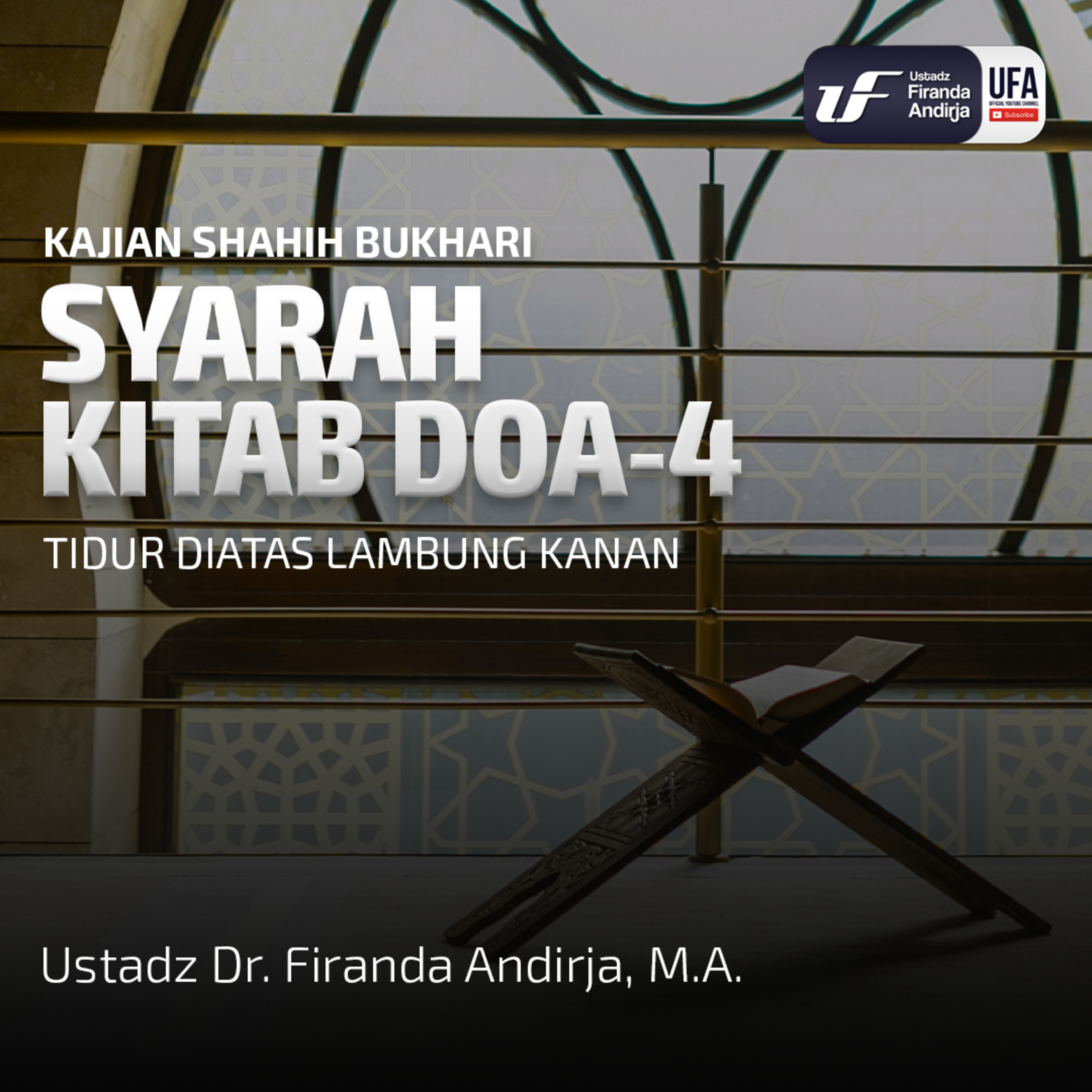 Shahih Bukhari - Kitab Doa #4 : Tidur Diatas Lambung Kanan - Ustadz Dr. Firanda Andirja M.A  episode artwork