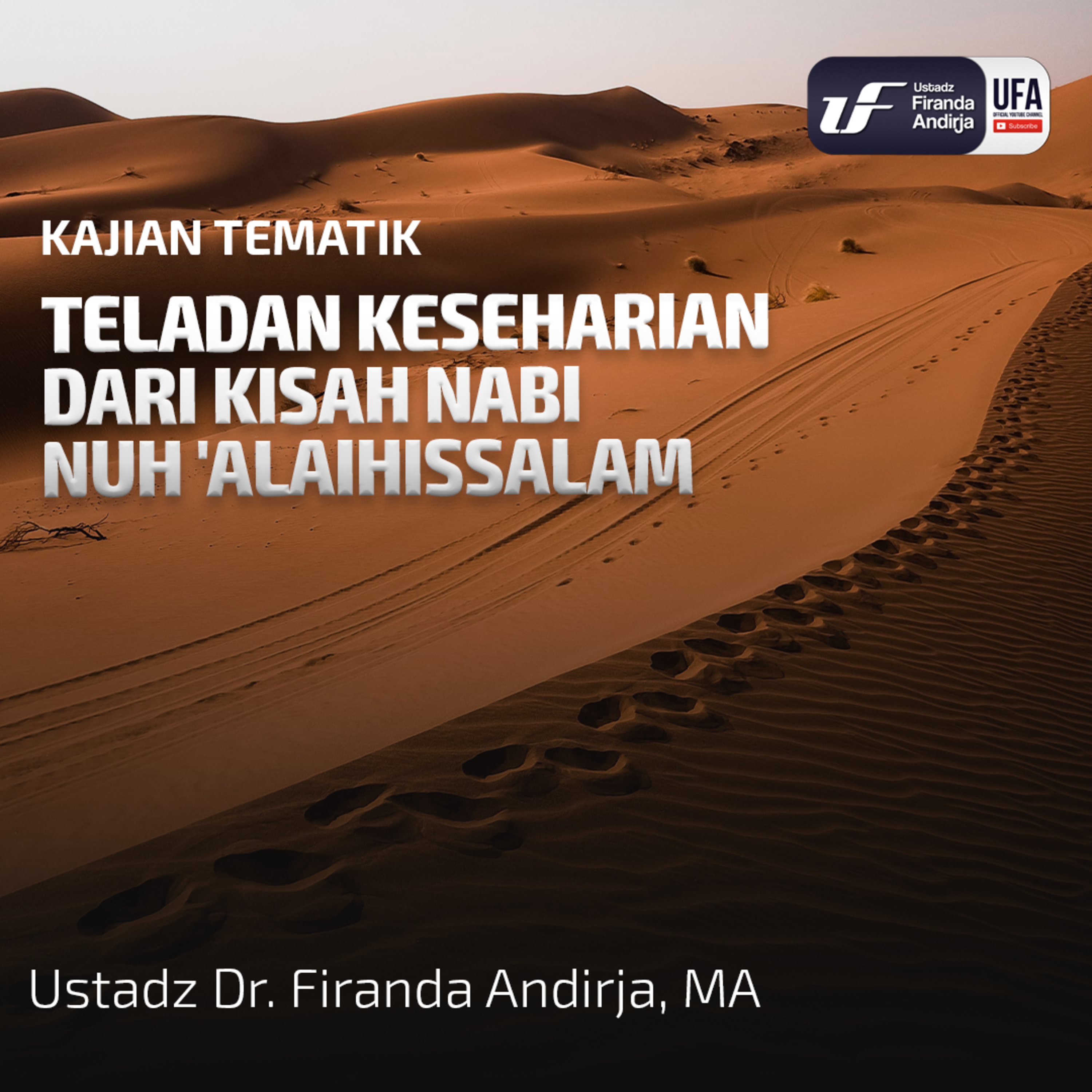 Teladan Keseharian Dari Kisah Nabi Nuh Alaihissalam - Ustadz Dr. Firanda Andirja M.A episode artwork