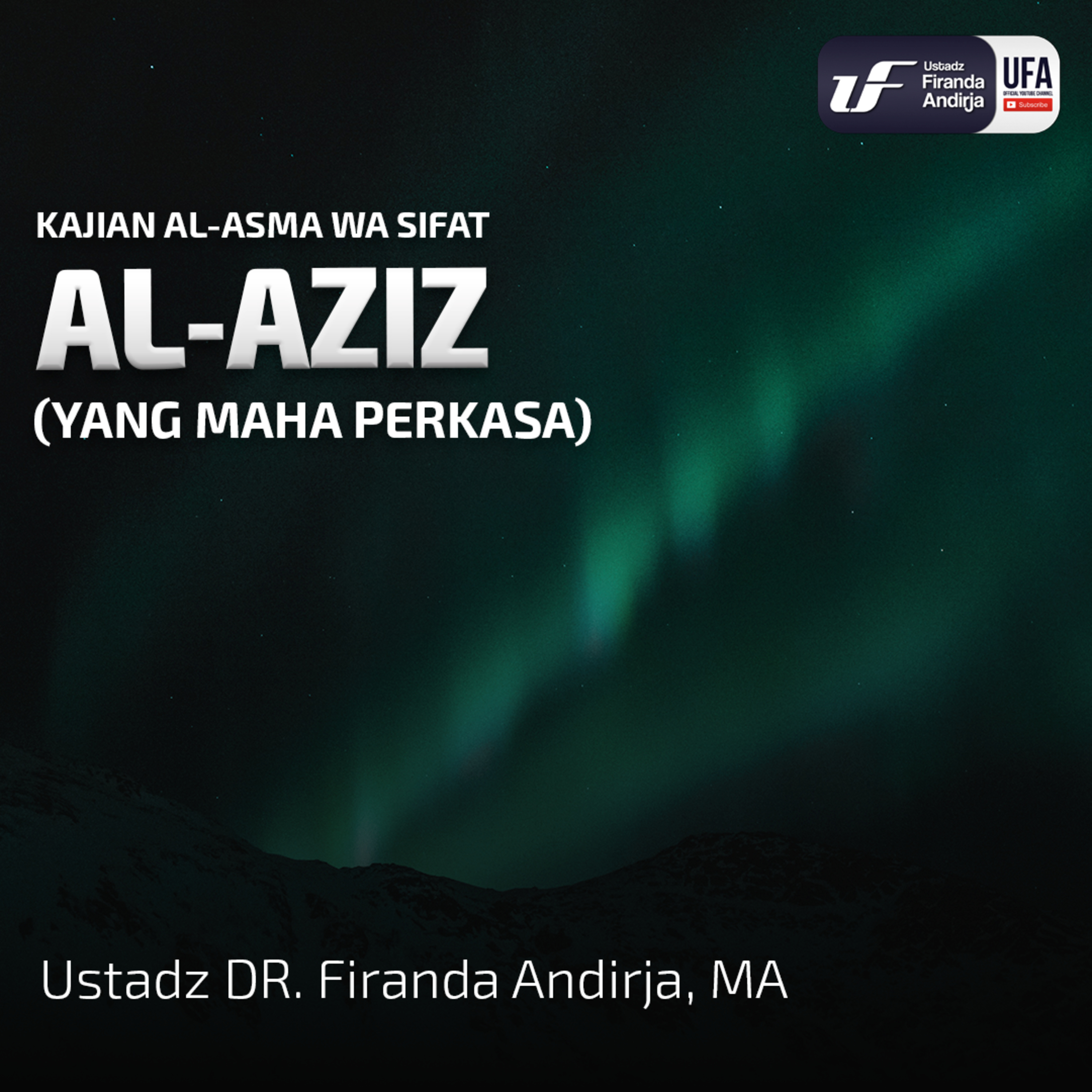 Al - Aziz (Yang Maha Perkasa) - Ustadz Dr. Firanda Andirja M.A episode artwork