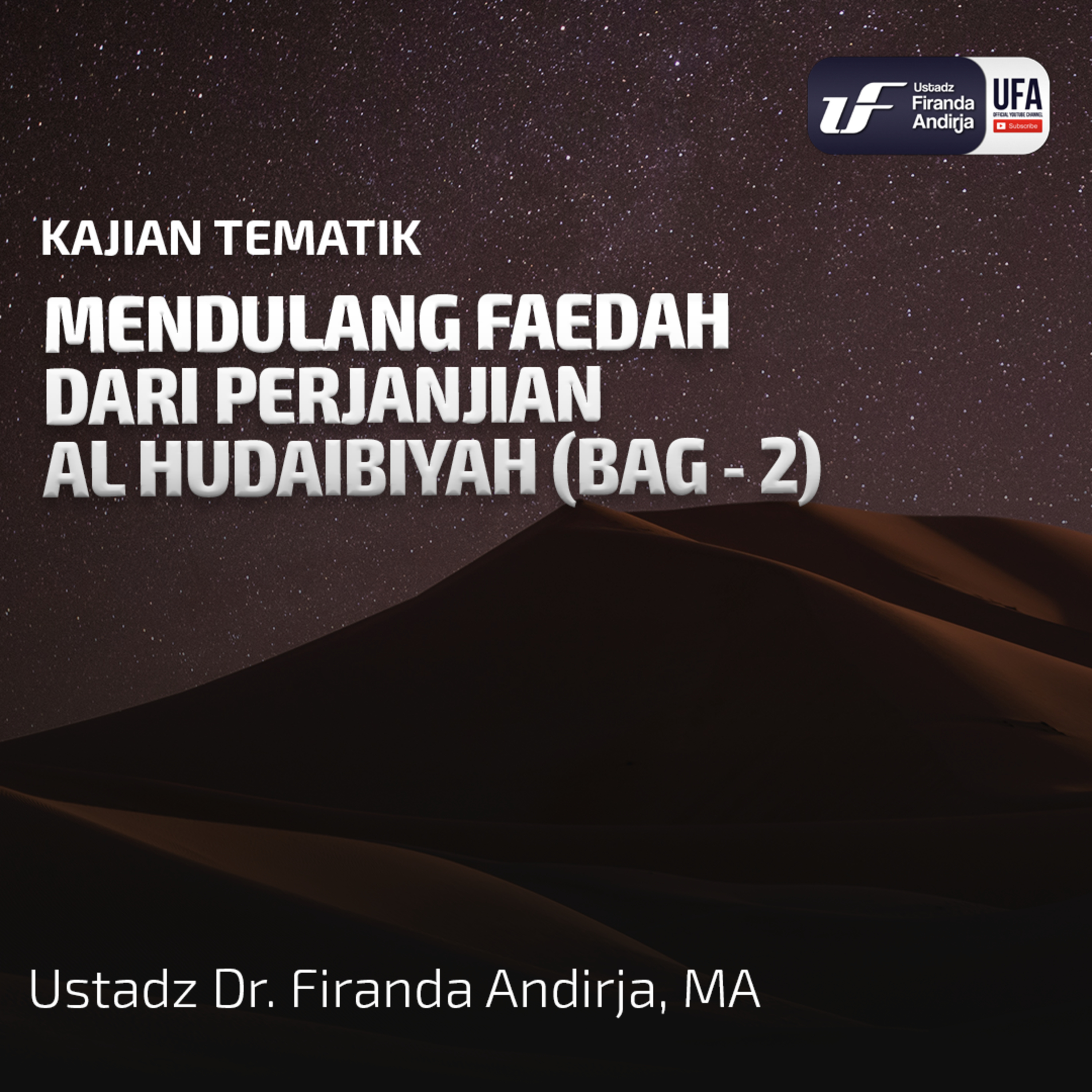 Mendulang Faedah Dari Perjanjian Al Hudaibiyah (Bag - 2) - Ustadz Dr. Firanda Andirja M.A episode artwork