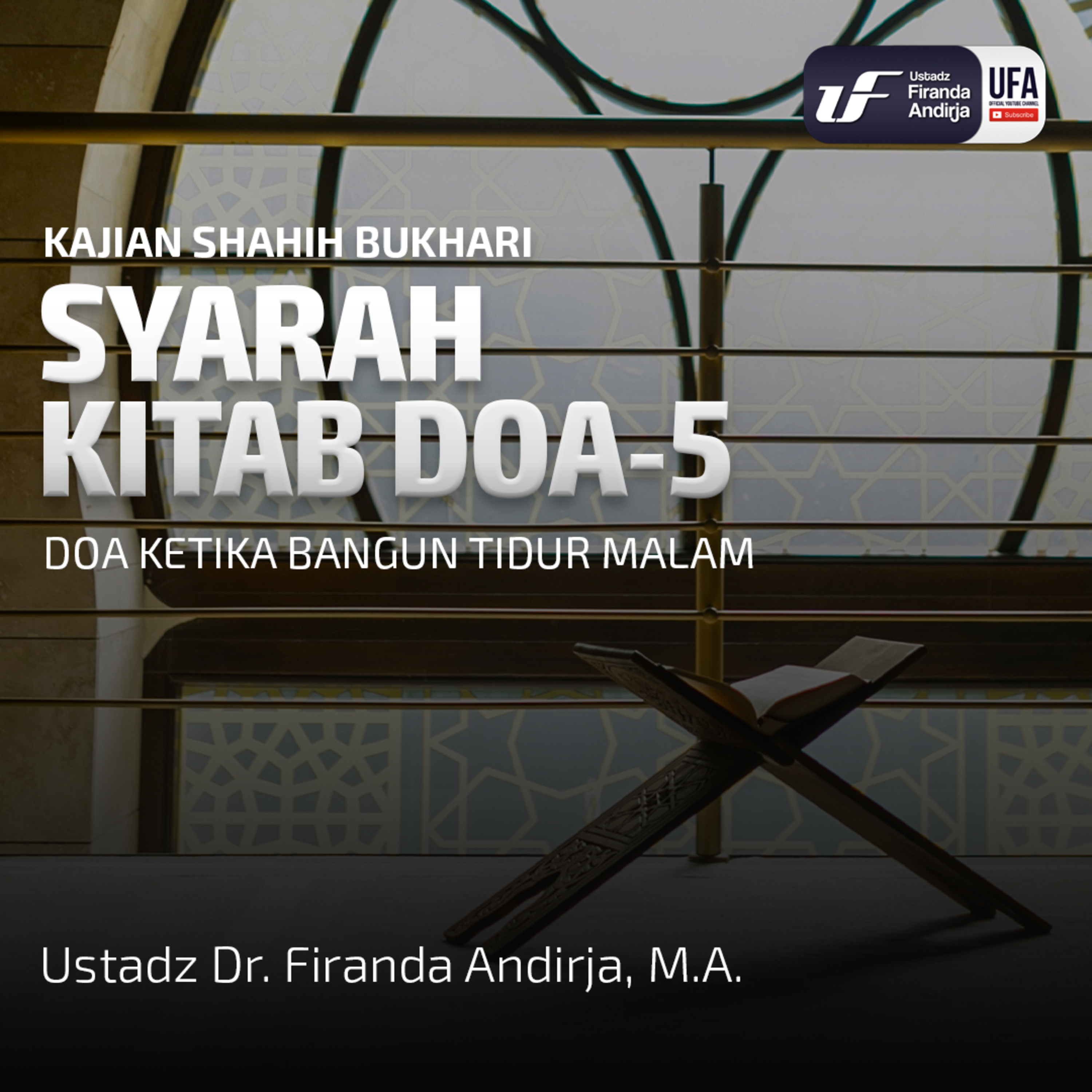 Shahih Bukhari - Kitab Doa #5 Doa Ketika Bangun Tidur Malam - Ustadz Dr. Firanda Andirja M.A episode artwork