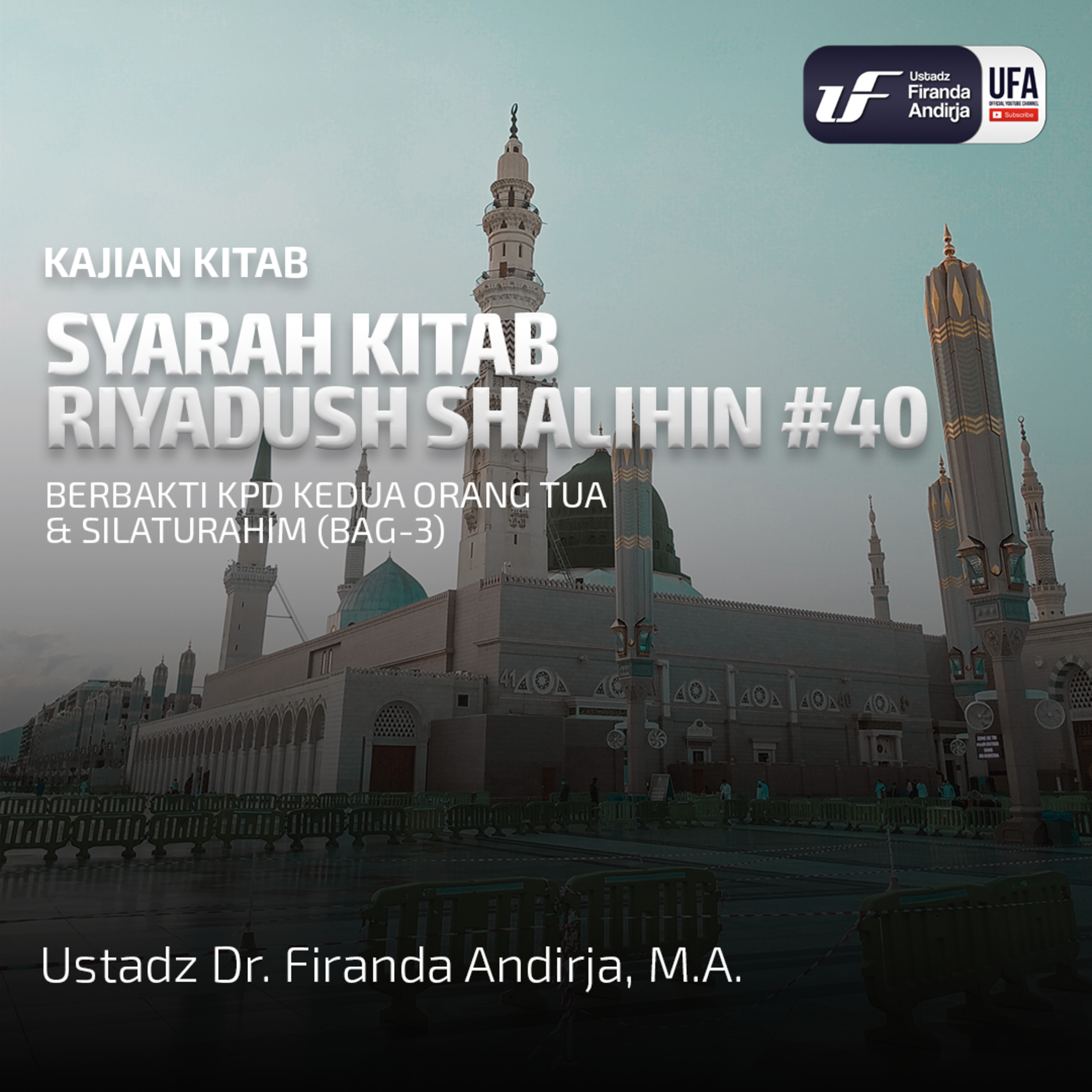 Kitab Riyadush Shalihin #40 : Berbakti Kpd Kedua Orang Tua & Silaturahim - 3 - Ust Dr. Firanda Andirja  episode artwork
