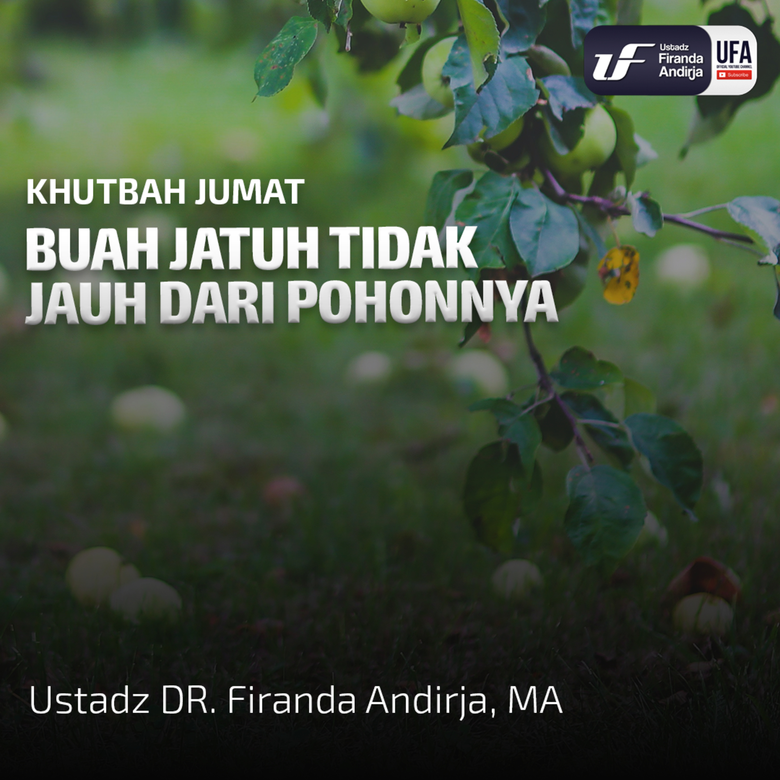 Buah Jatuh Tidak Jauh Dari Pohonnya - Ustadz Firanda Andirja, M.A episode artwork