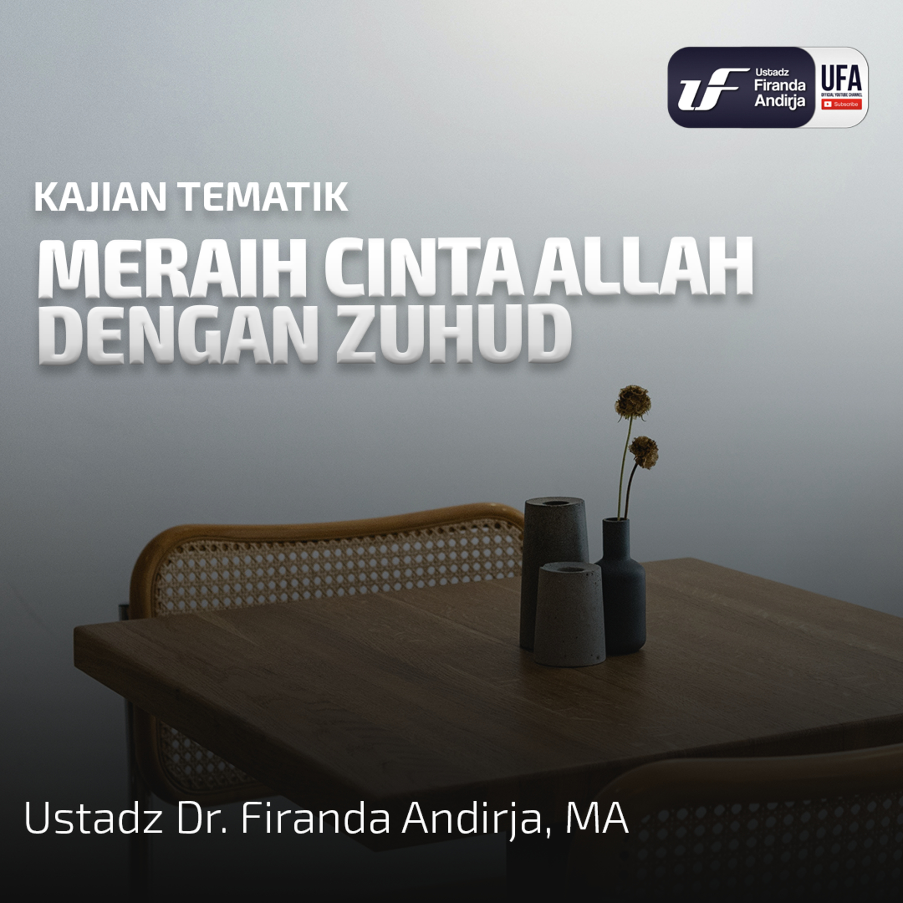 Meraih Cinta Allah Dengan Zuhud - Ustadz Dr. Firanda Andirja M.A episode artwork
