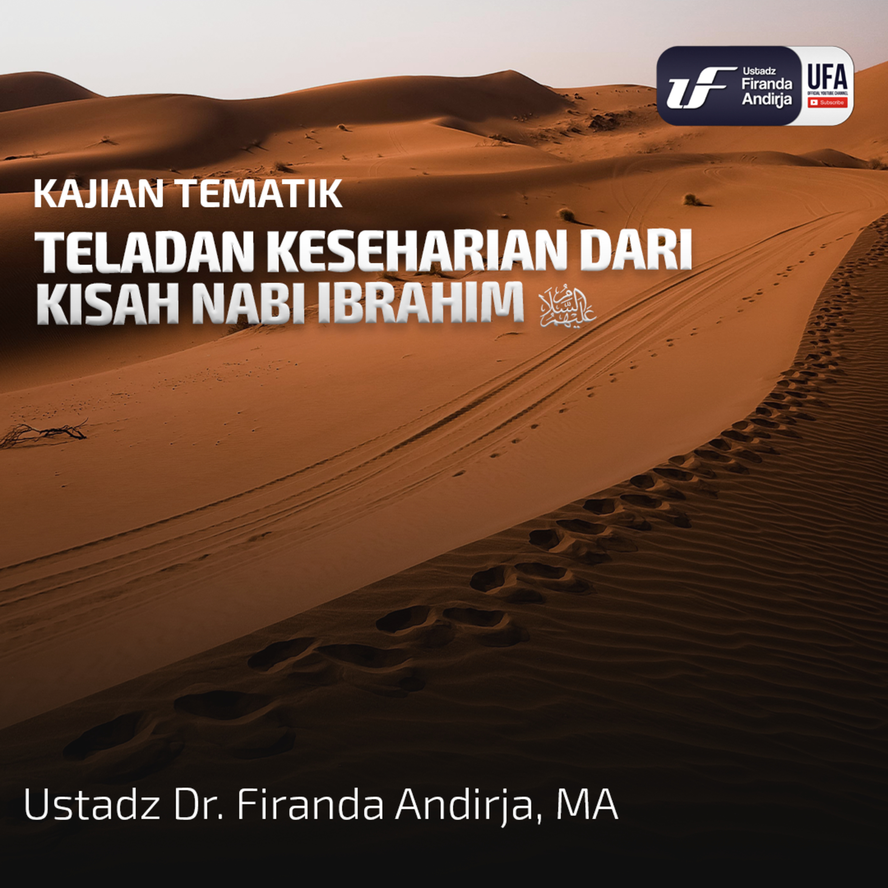 Teladan Keseharian Dari Kisah Nabi Ibrahim 'Alaihissalam - Ustadz Dr. Firanda Andirja M.A  episode artwork