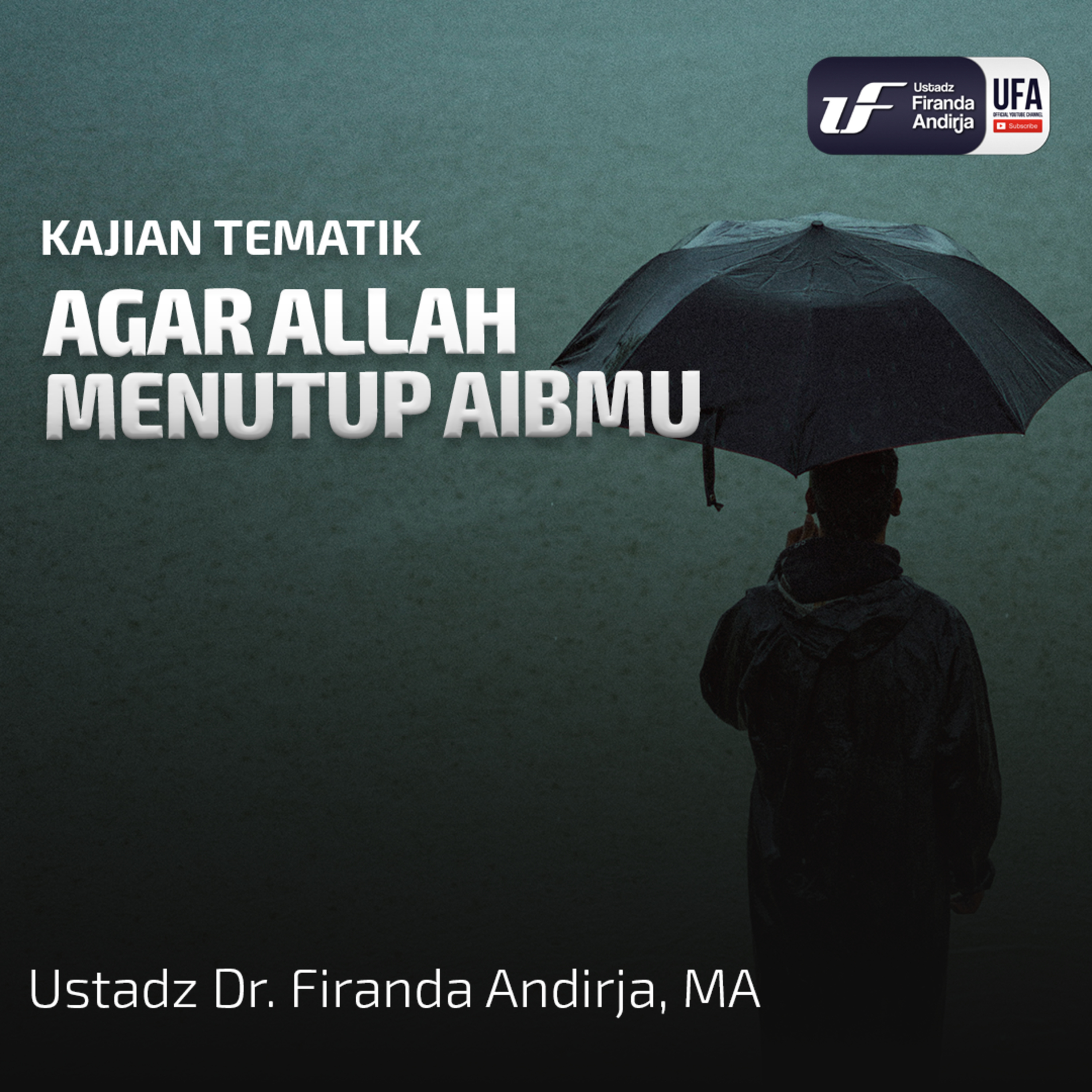 Agar Allah Menutup Aibmu - Ustadz Dr. Firanda Andirja M.A episode artwork