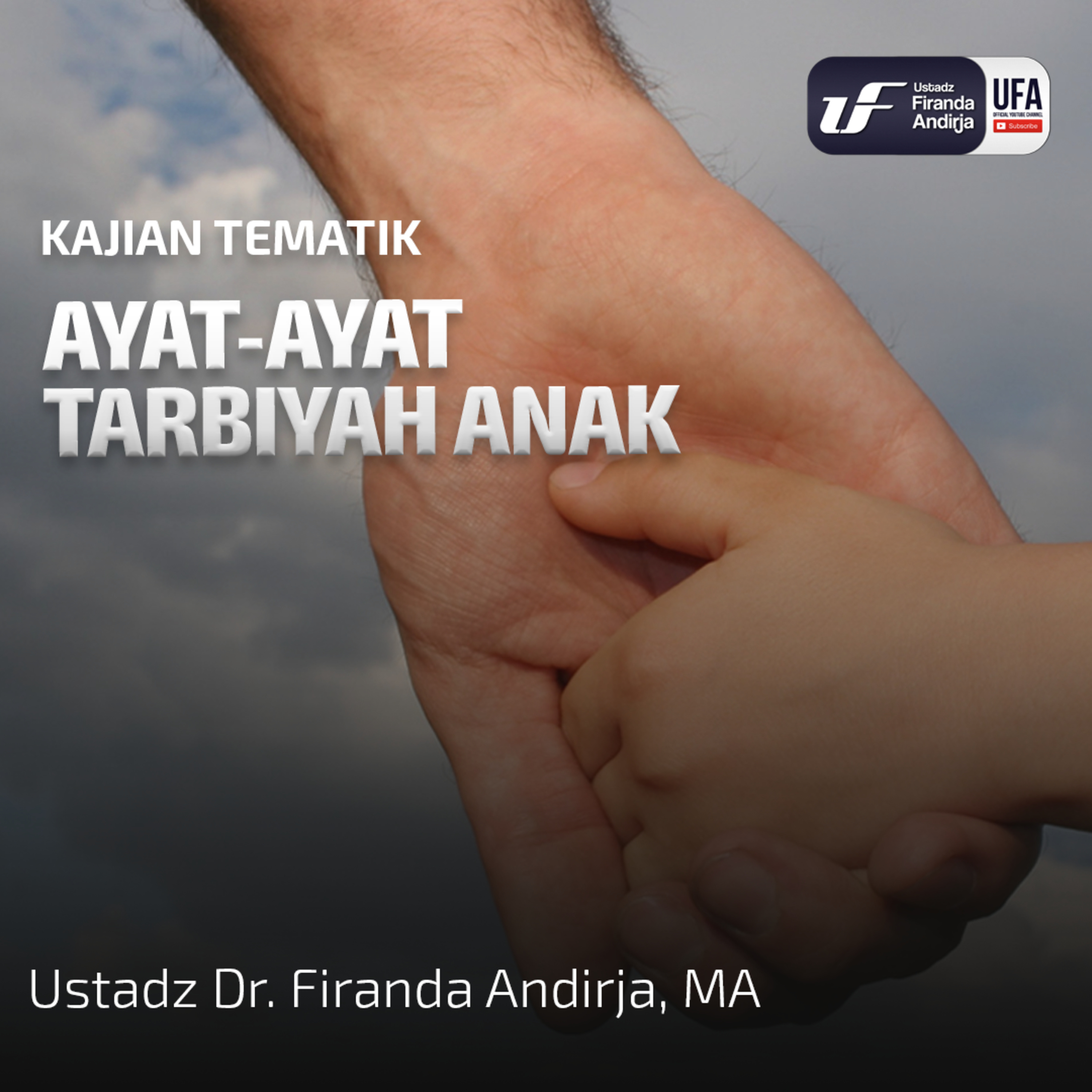 Ayat - Ayat Tarbiyah Anak - Ustadz Dr. Firanda Andirja, M.A episode artwork