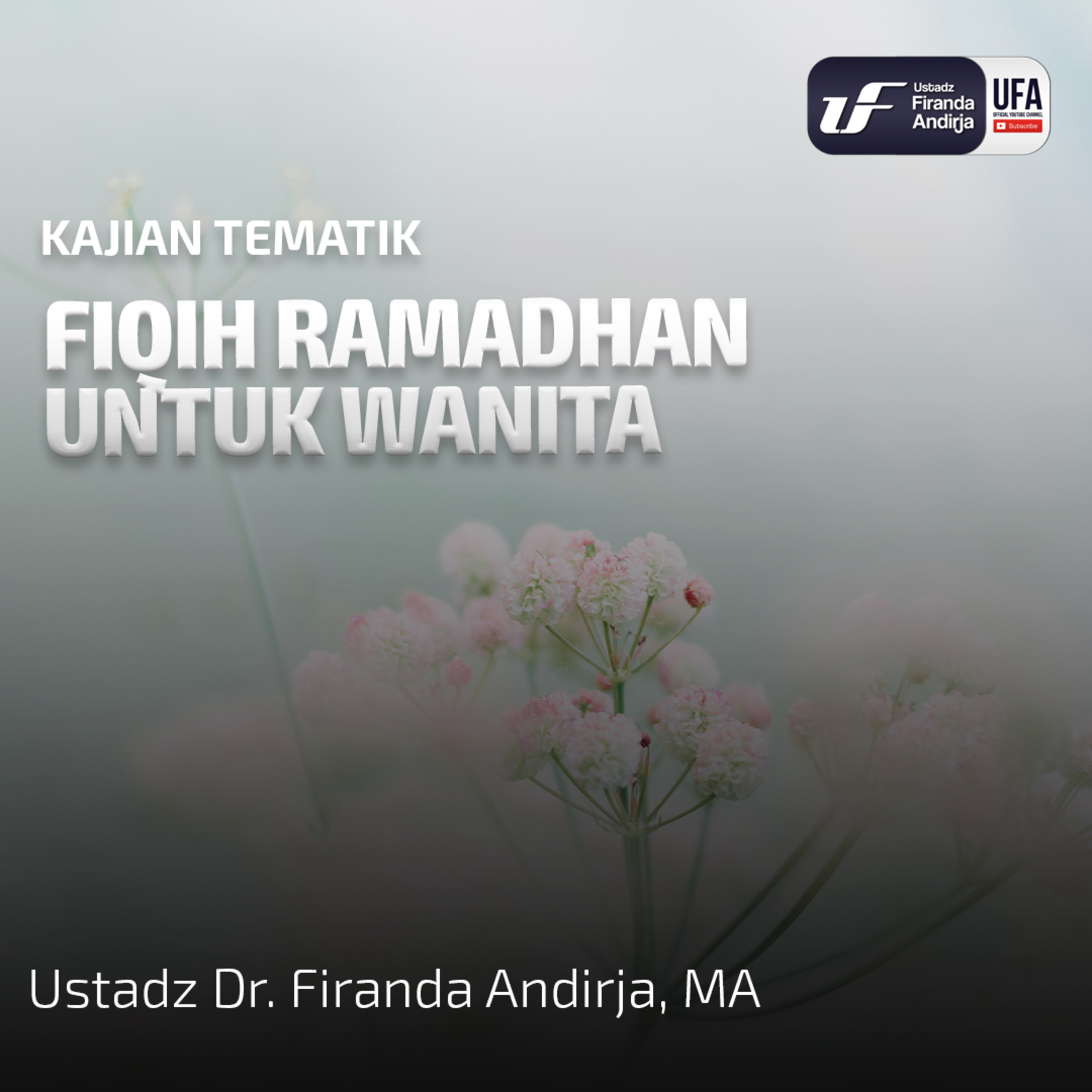 Fiqih Ramadhan Untuk Wanita - Ust Dr. Firanda Andirja M.A episode artwork