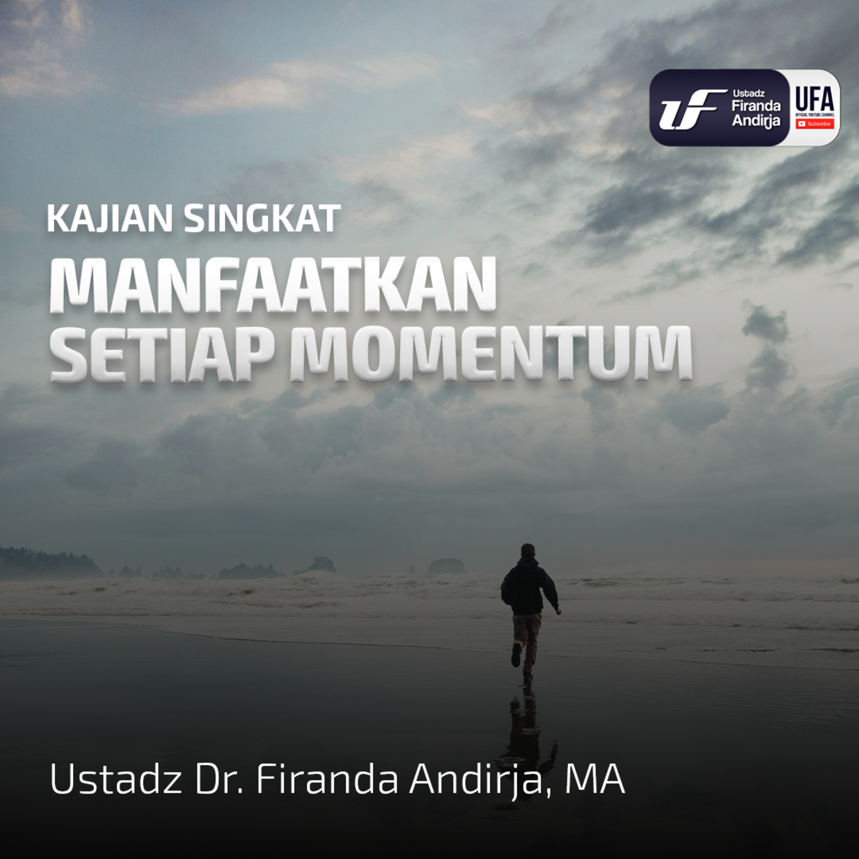 Serial Ramadhan Manfaatkan Setiap Momentum - Ust Dr. Firanda Andirja M.A episode artwork