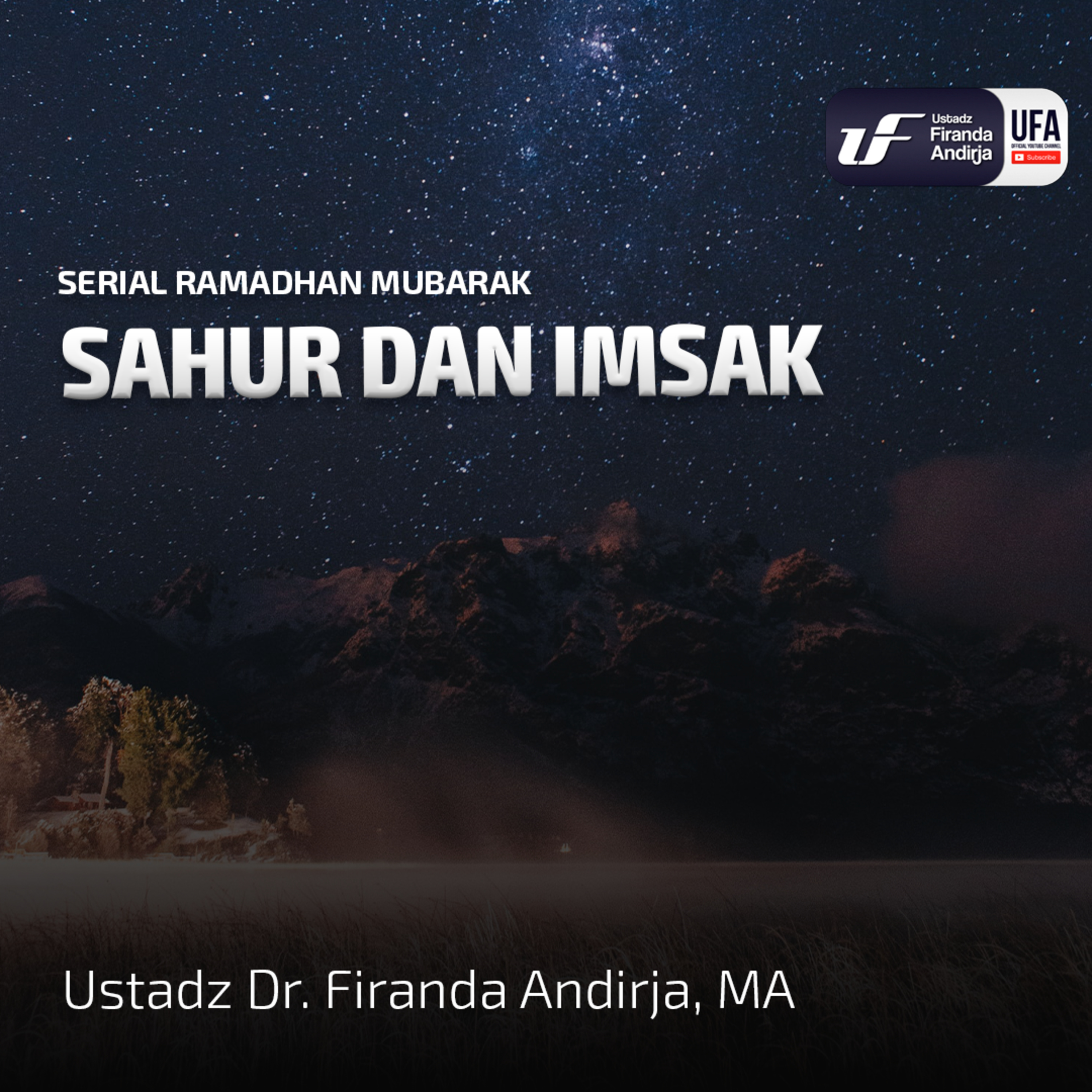 Serial Ramadhan Mubarak Sahur Dan Imsak - Ust Dr. Firanda Andirja M.A episode artwork