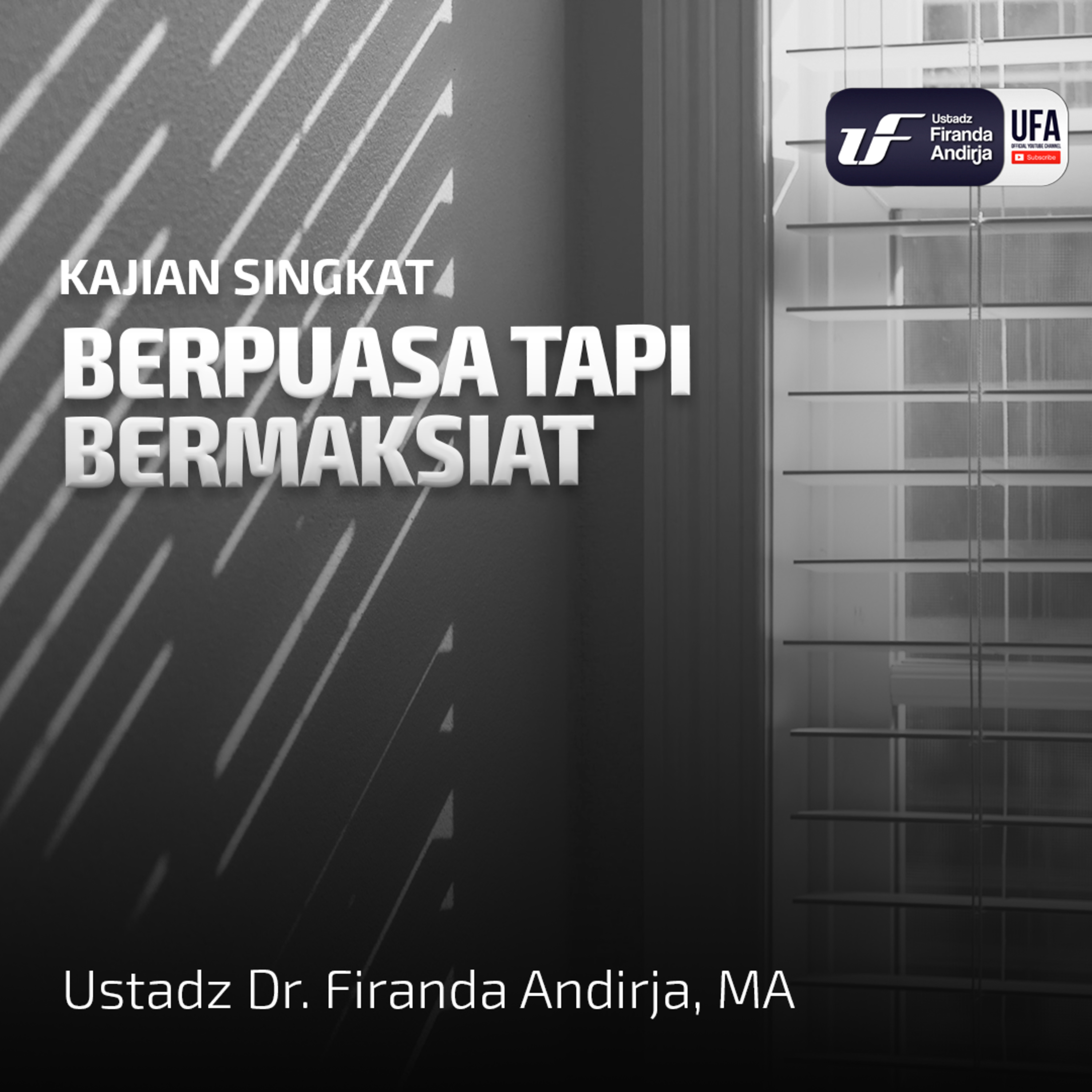 Berpuasa Tapi Bermaksiat - Ust Dr. Firanda Andirja M.A episode artwork