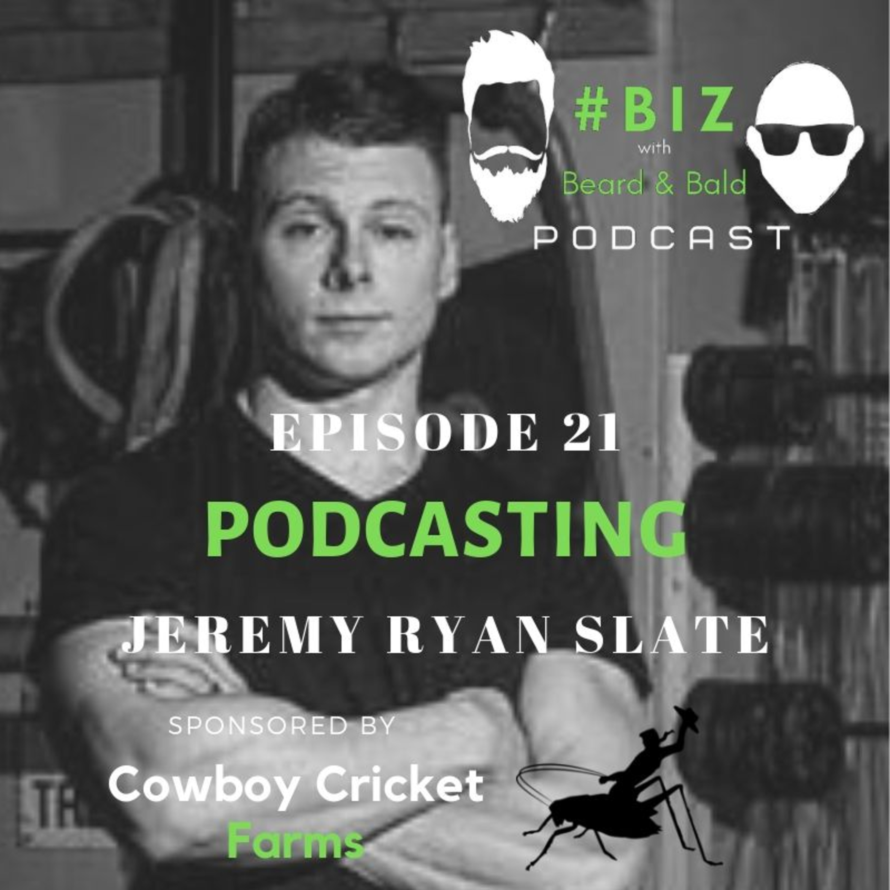 Episode #21: The Business of Podcasting with Podcast Expert, Jeremy Ryan Slate episode artwork