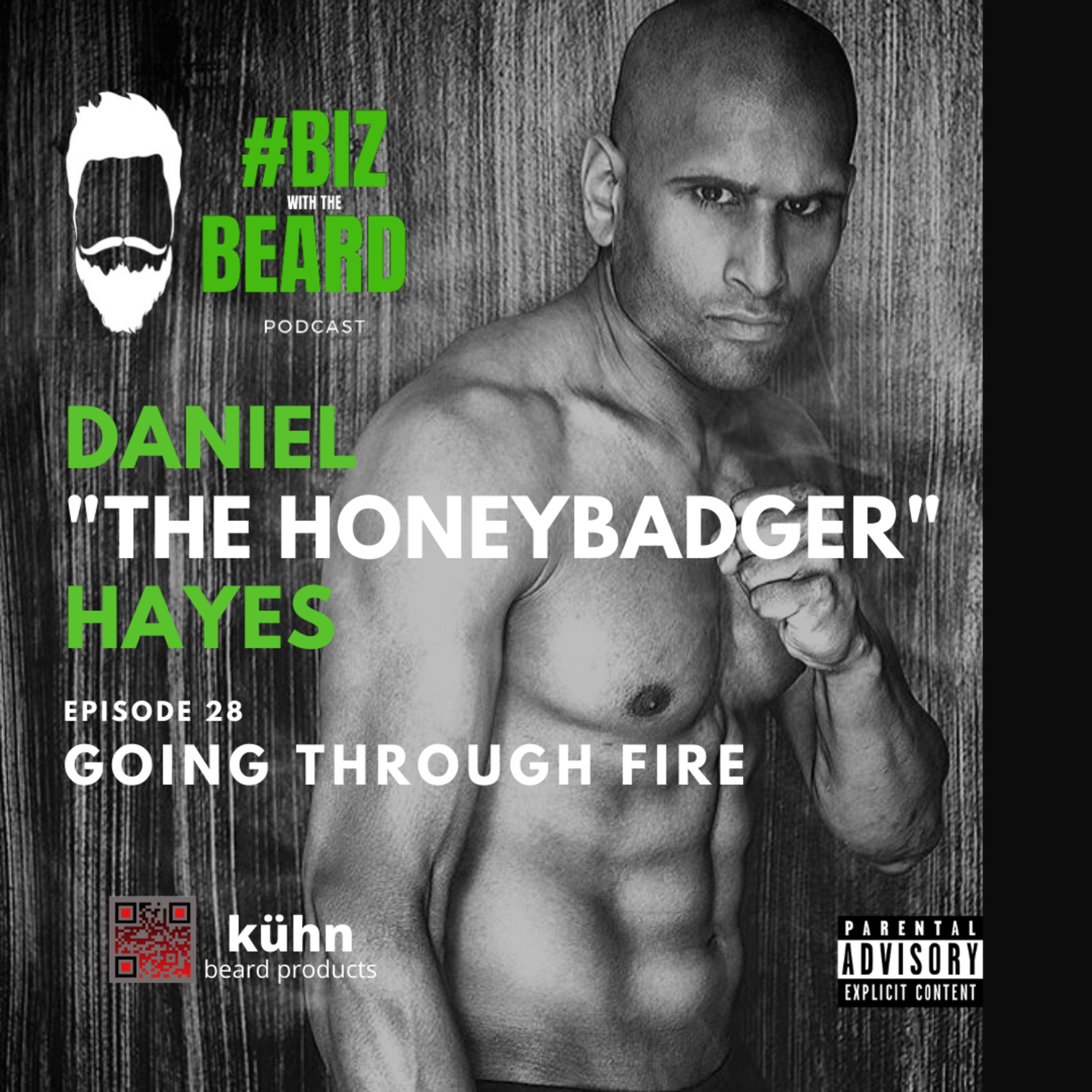 Episode #28: Going Through Fire with Daniel "The Honey Badger" Hayes episode artwork