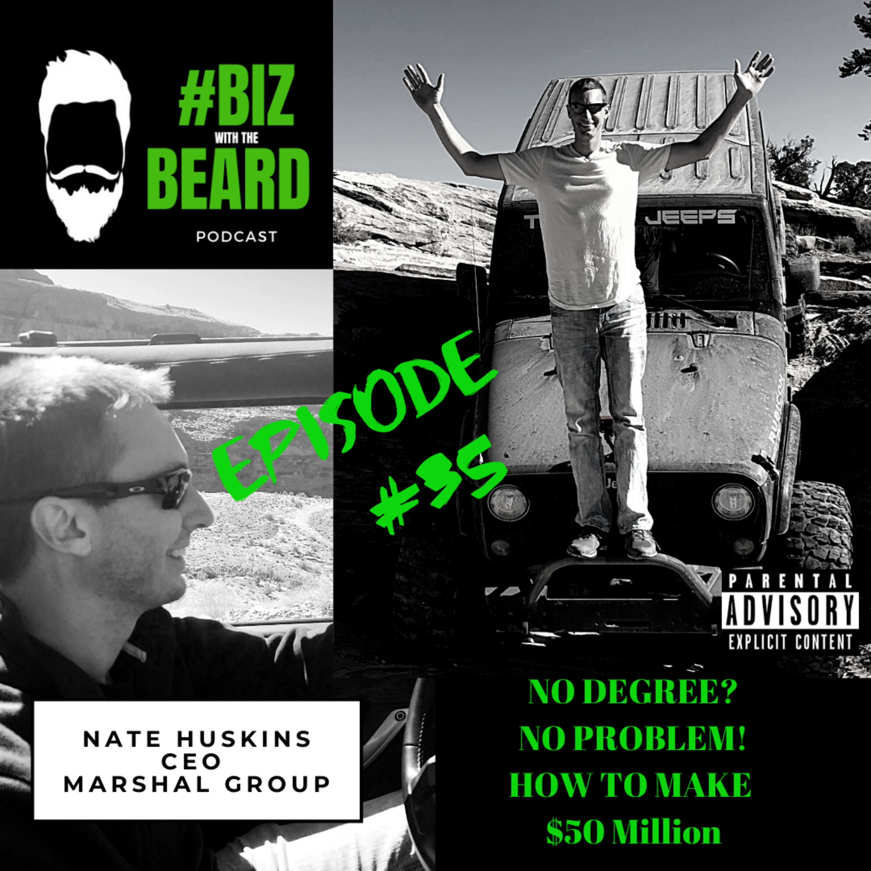 Episode #35: No Degree? No Problem! How To Make $50 million with Nate Huskins, CEO Marshal Group episode artwork