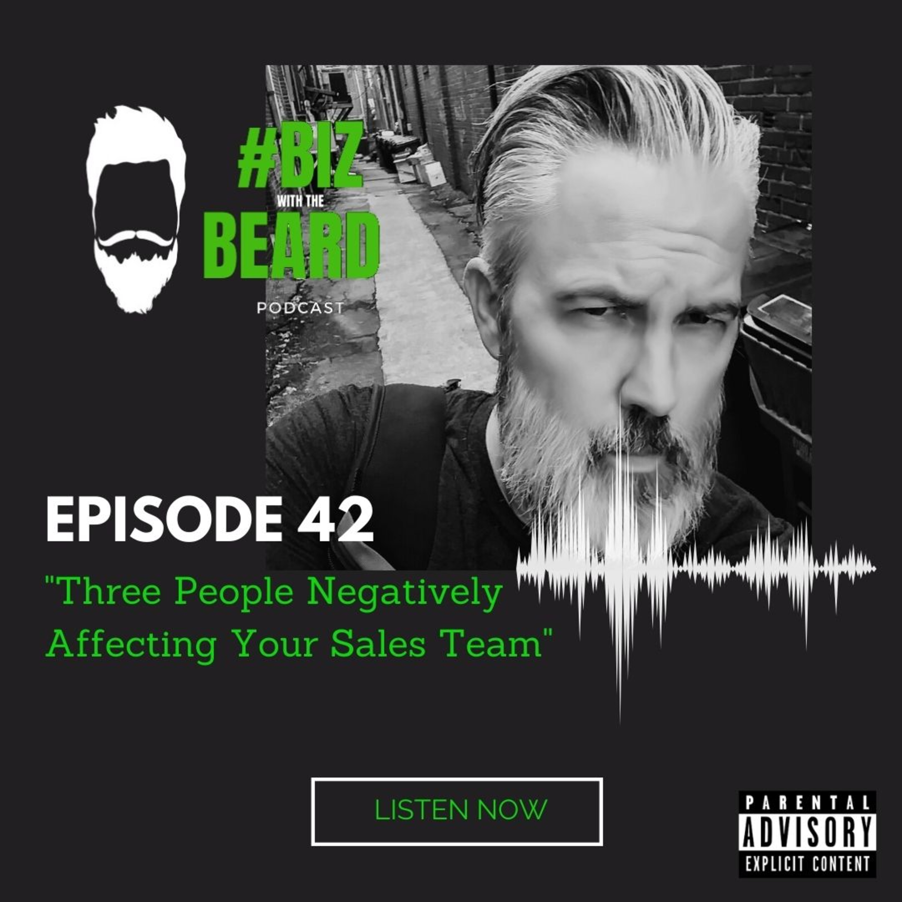 Episode #42: Three People Negatively Affecting Your Sales Team with "The Beard" Curphy Smith episode artwork