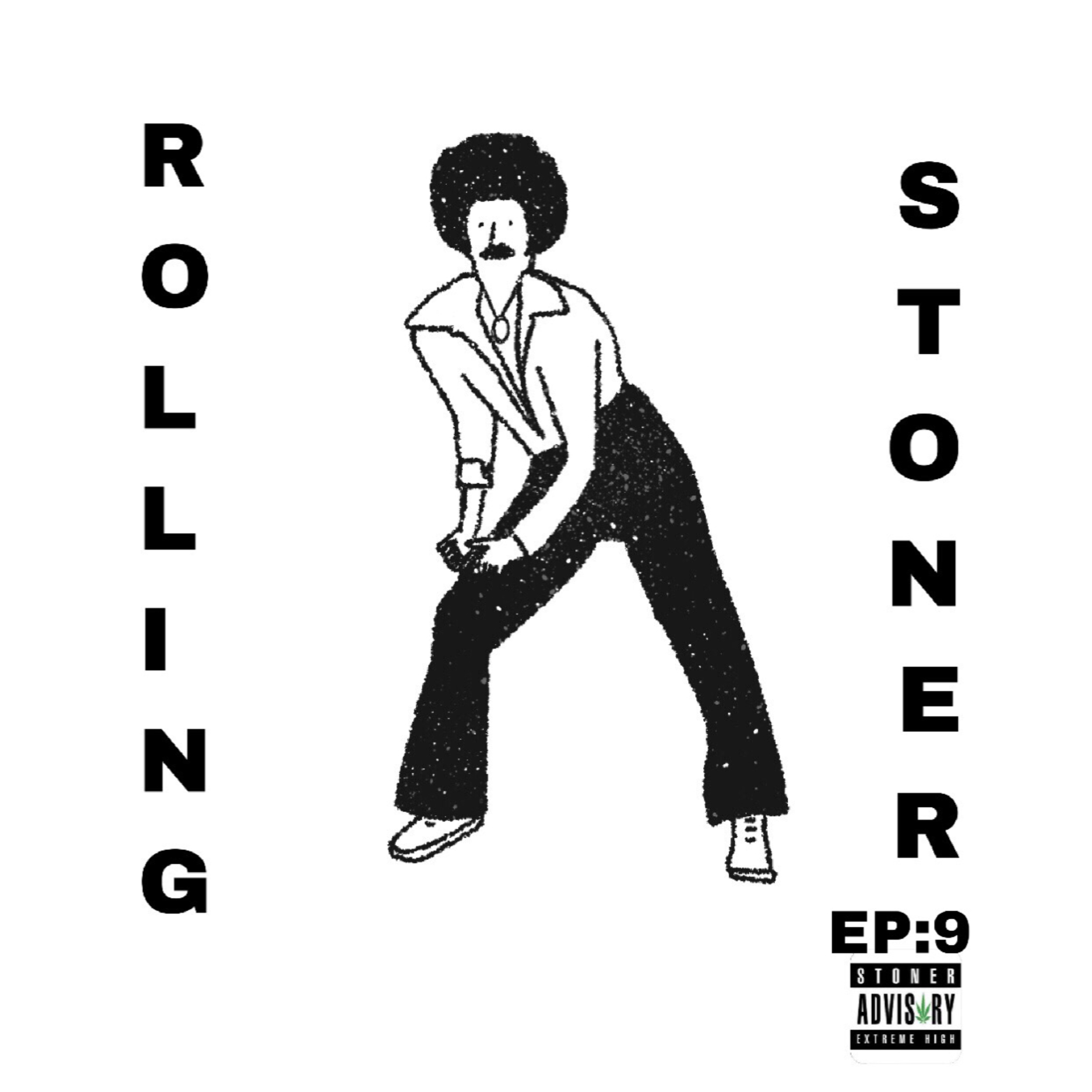 Episode 9: Rolling Stoner  episode artwork