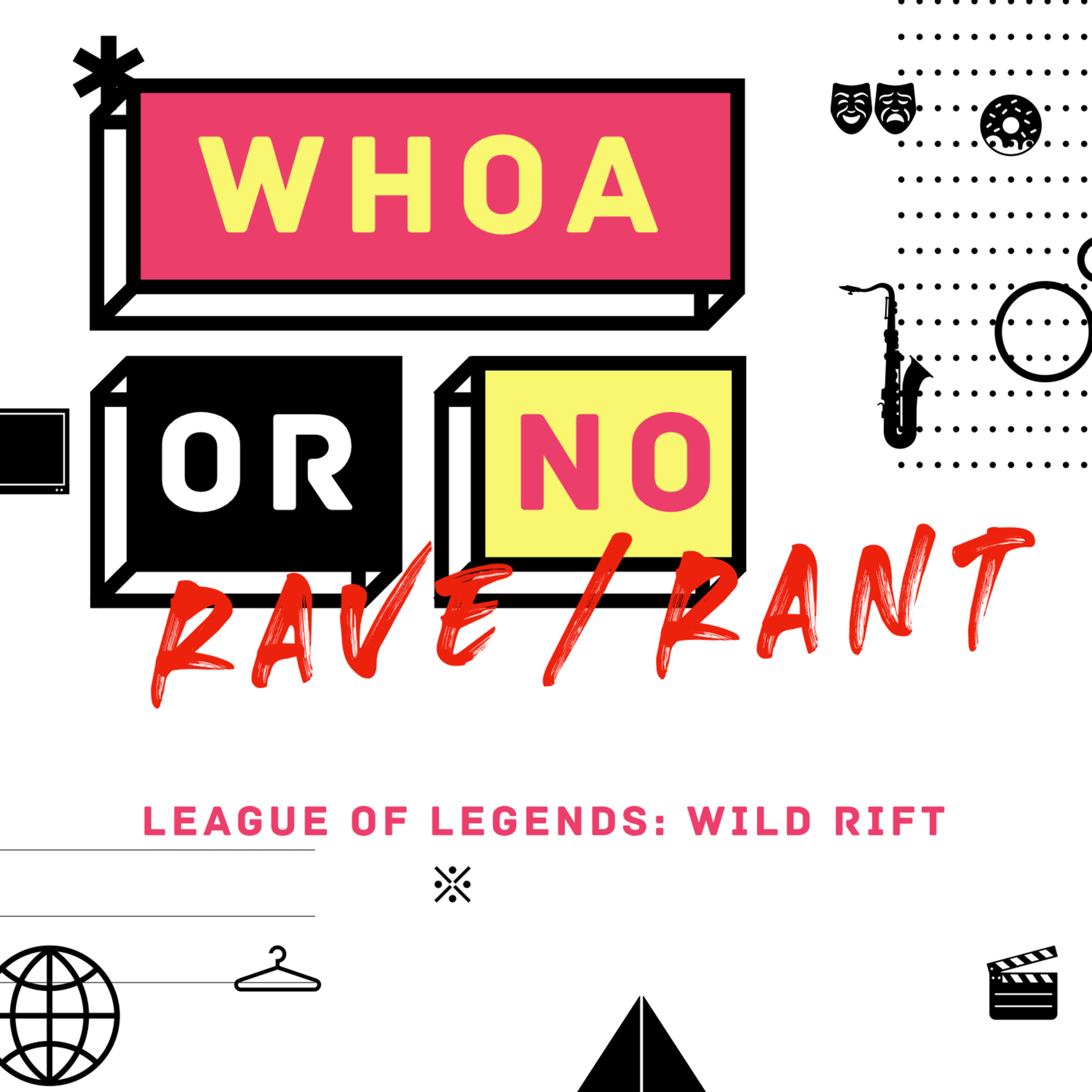 1.17 Rave/Rant: League of Legends Wild Rift