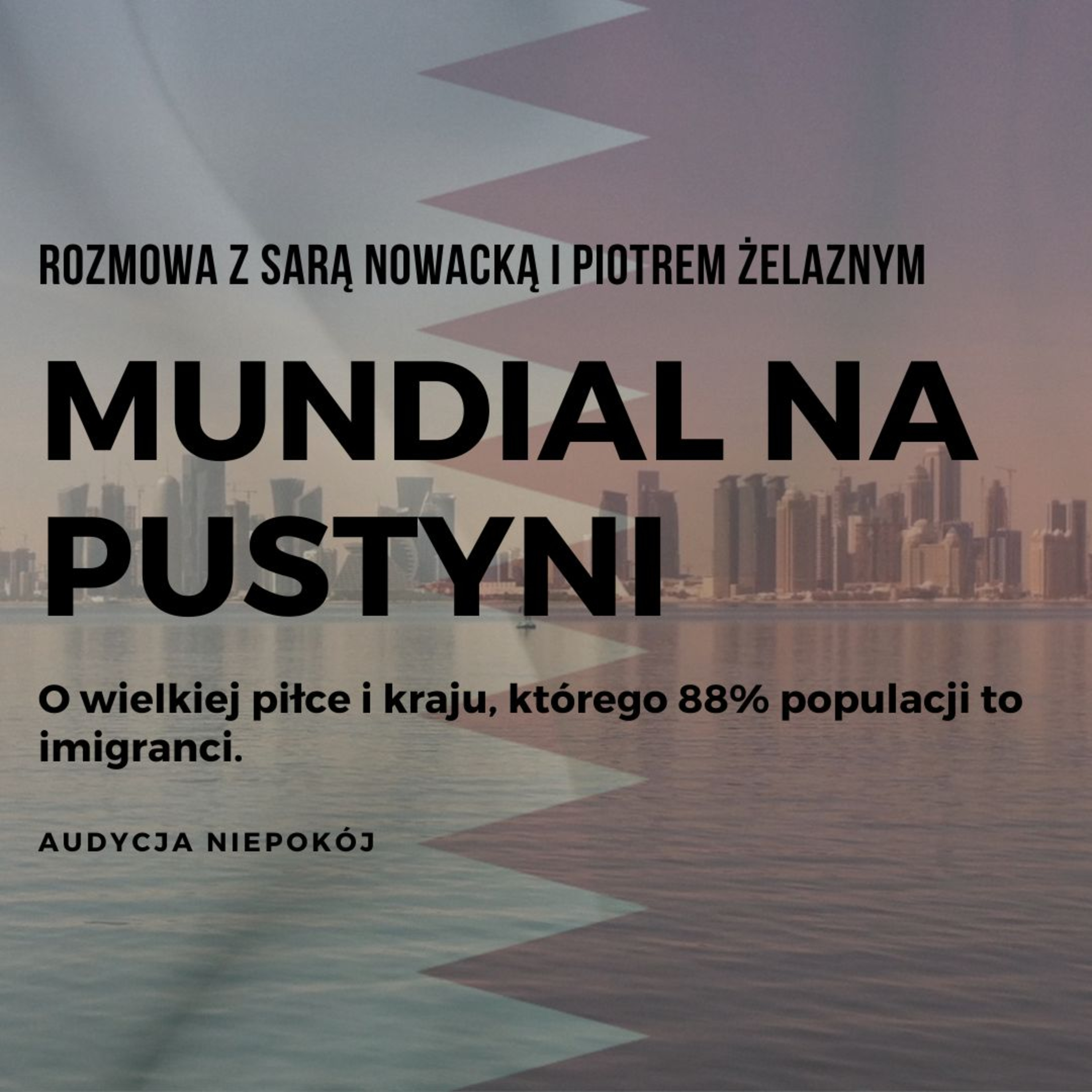 Petromundial na środku pustyni. Przed nami najbardziej kontrowersyjne MŚ w historii? Goście: Sara Nowacka, Piotr Żelazny [Audycja "NiePokój"] episode artwork