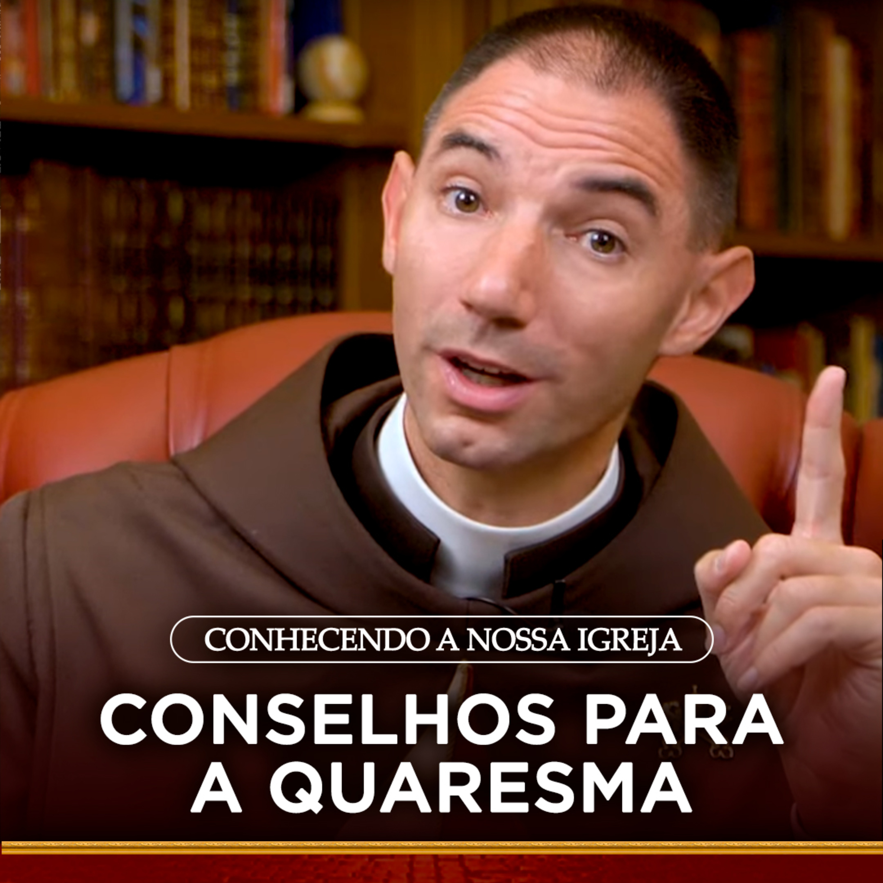 Conselhos para a Quaresma: A loucura do pecador I Padre Thiago Geraldo (Conhecendo a nossa Igreja) episode artwork