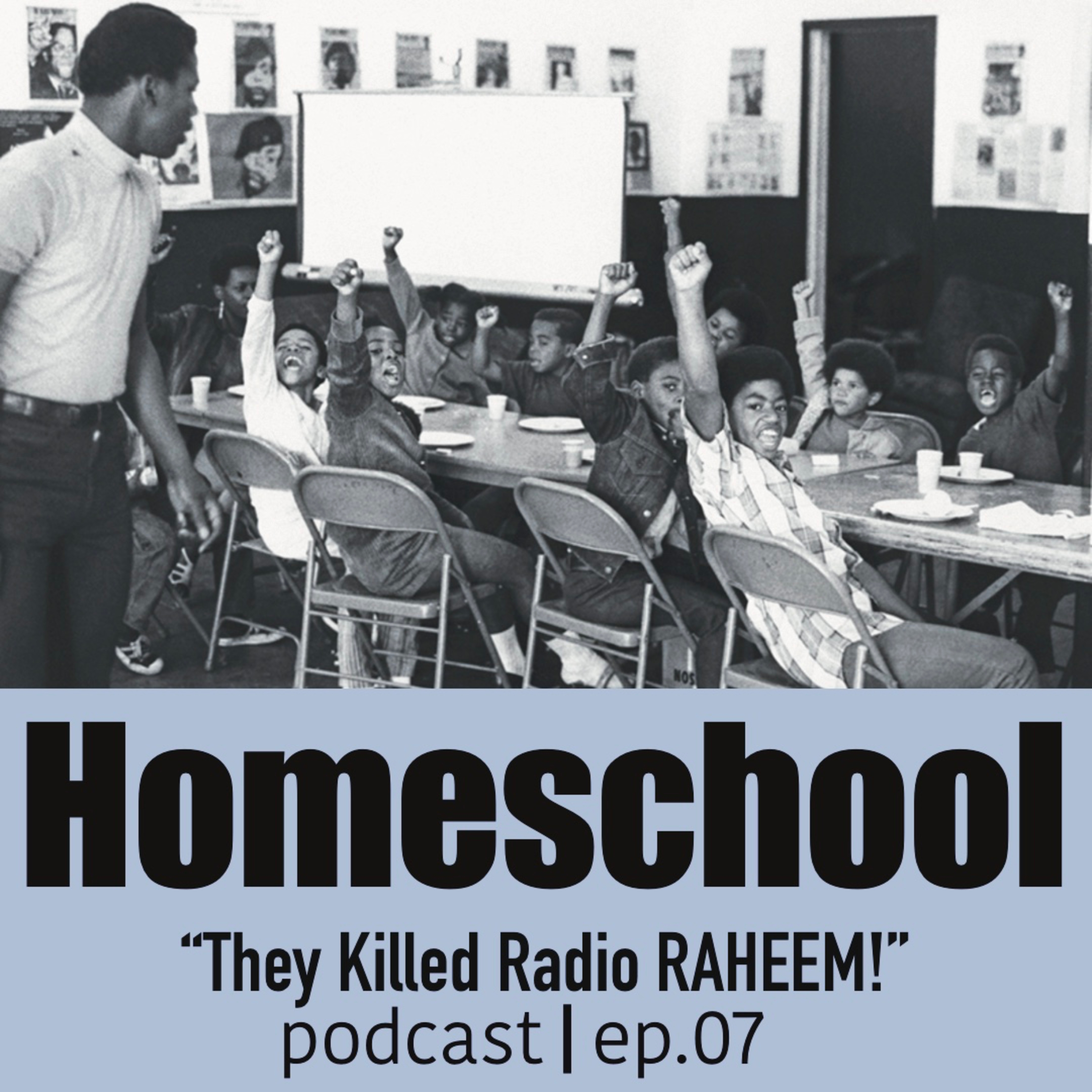 “THEY KILLED RADIO RAHEEM!”