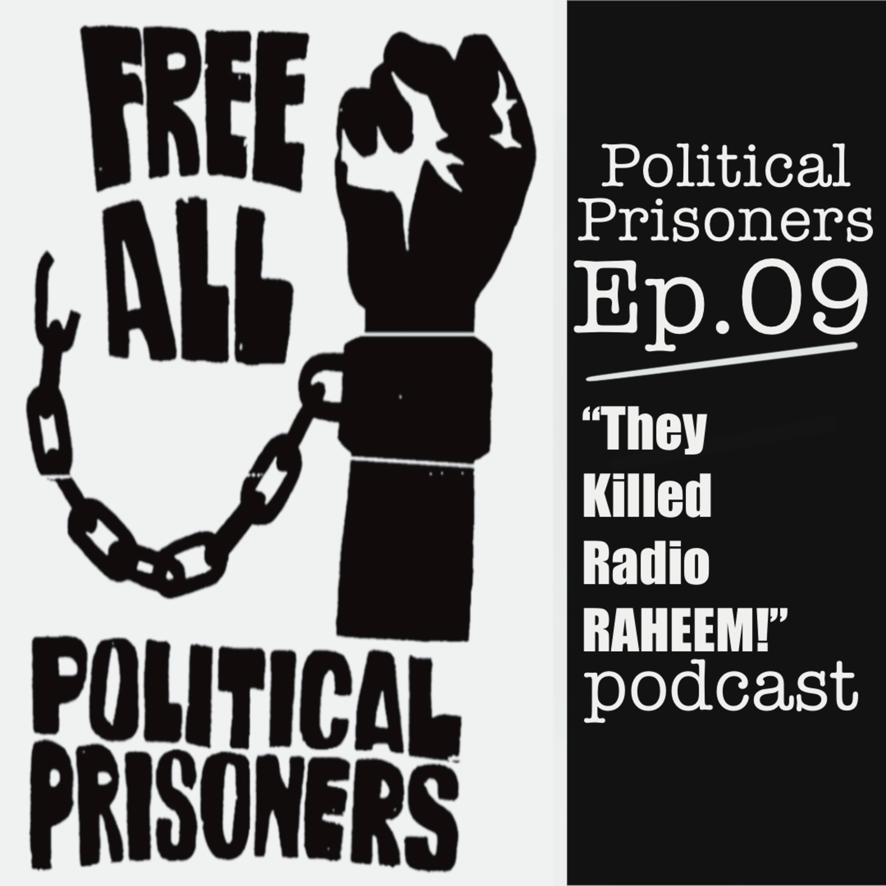 “THEY KILLED RADIO RAHEEM!”