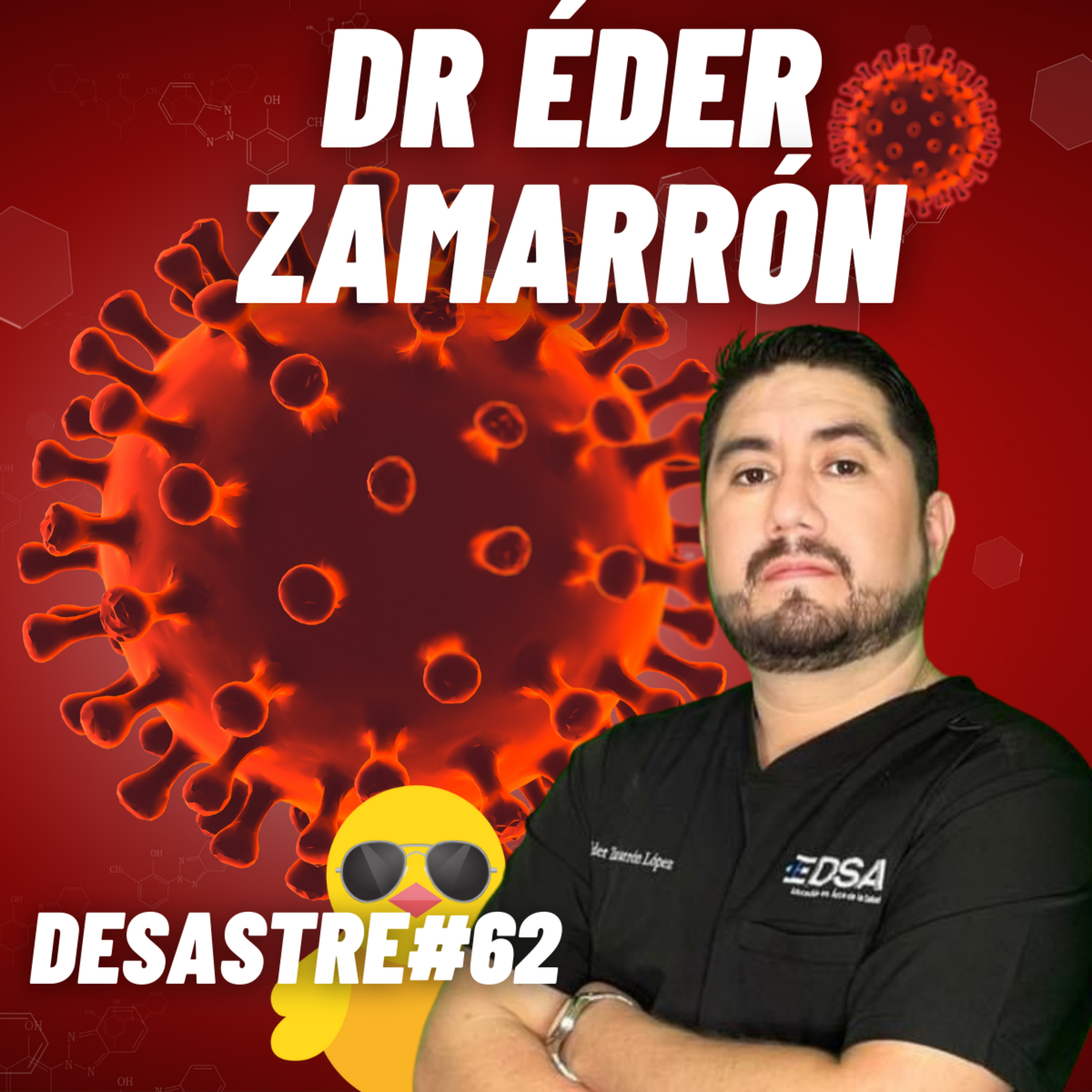 #62 | • COVID Cuarta Ola, Ómicron • Dr Éder Zamarrón