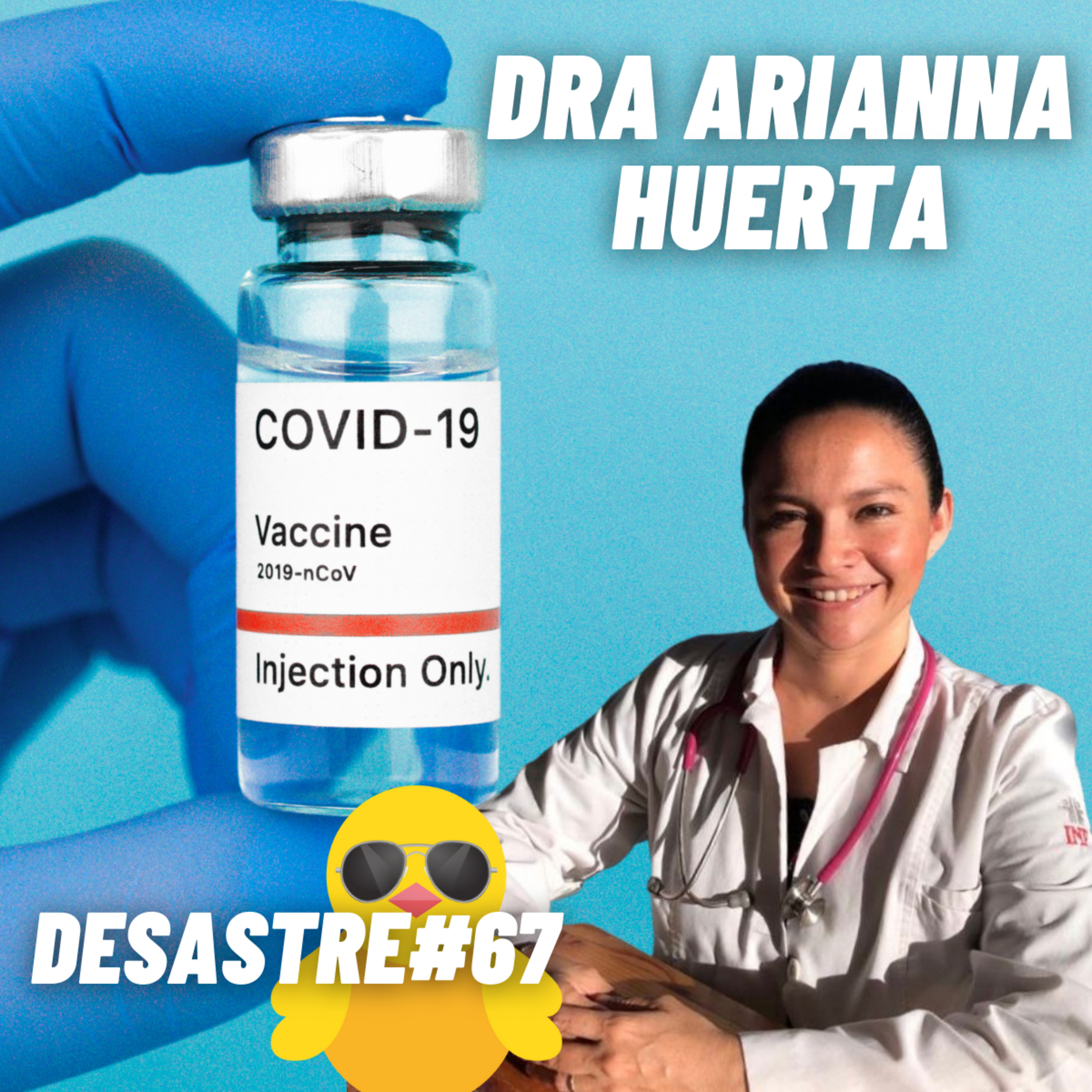 #67 | • VACUNAS COVID en niños • Dra Arianna Huerta