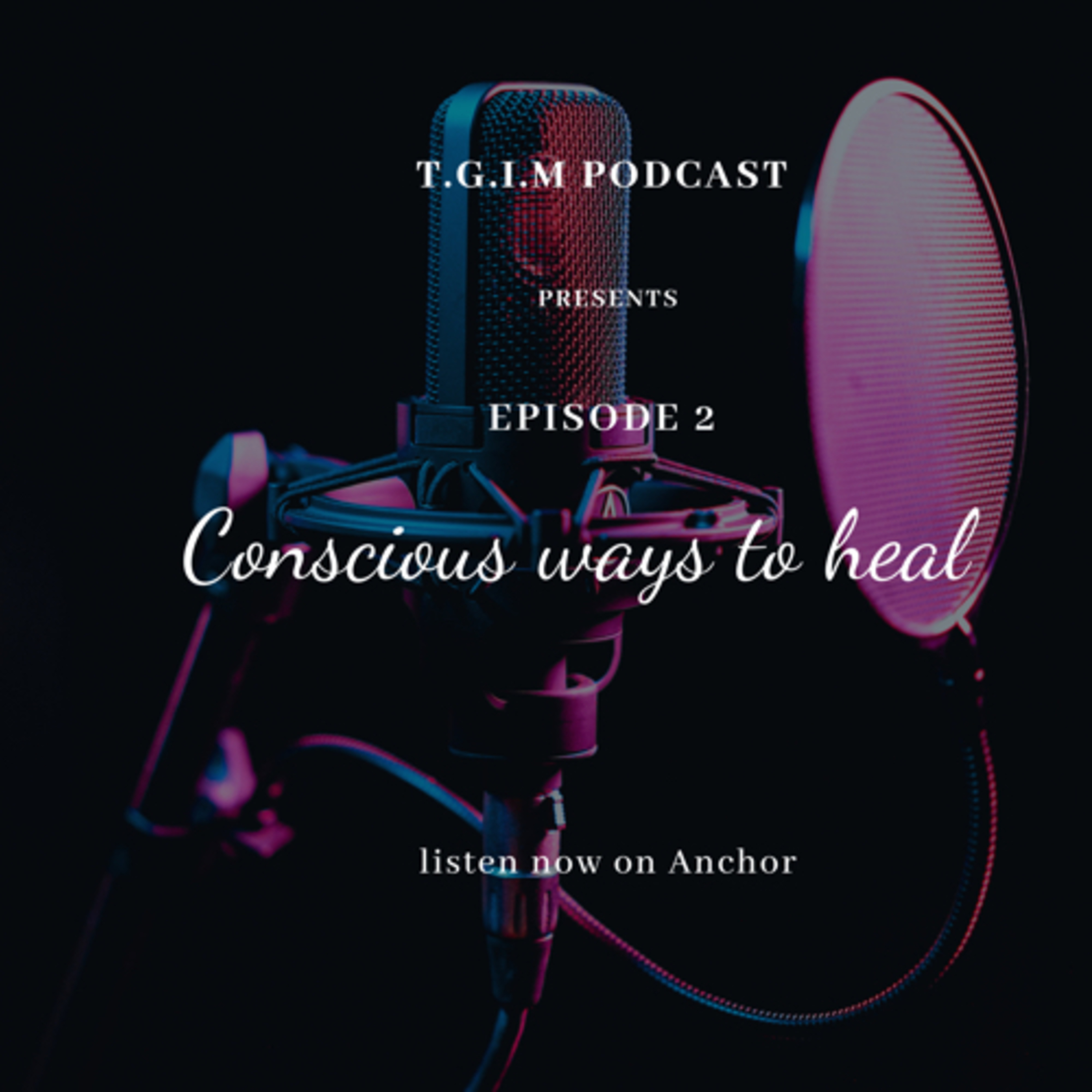 Season 2 Episode 2: Conscious ways to heal