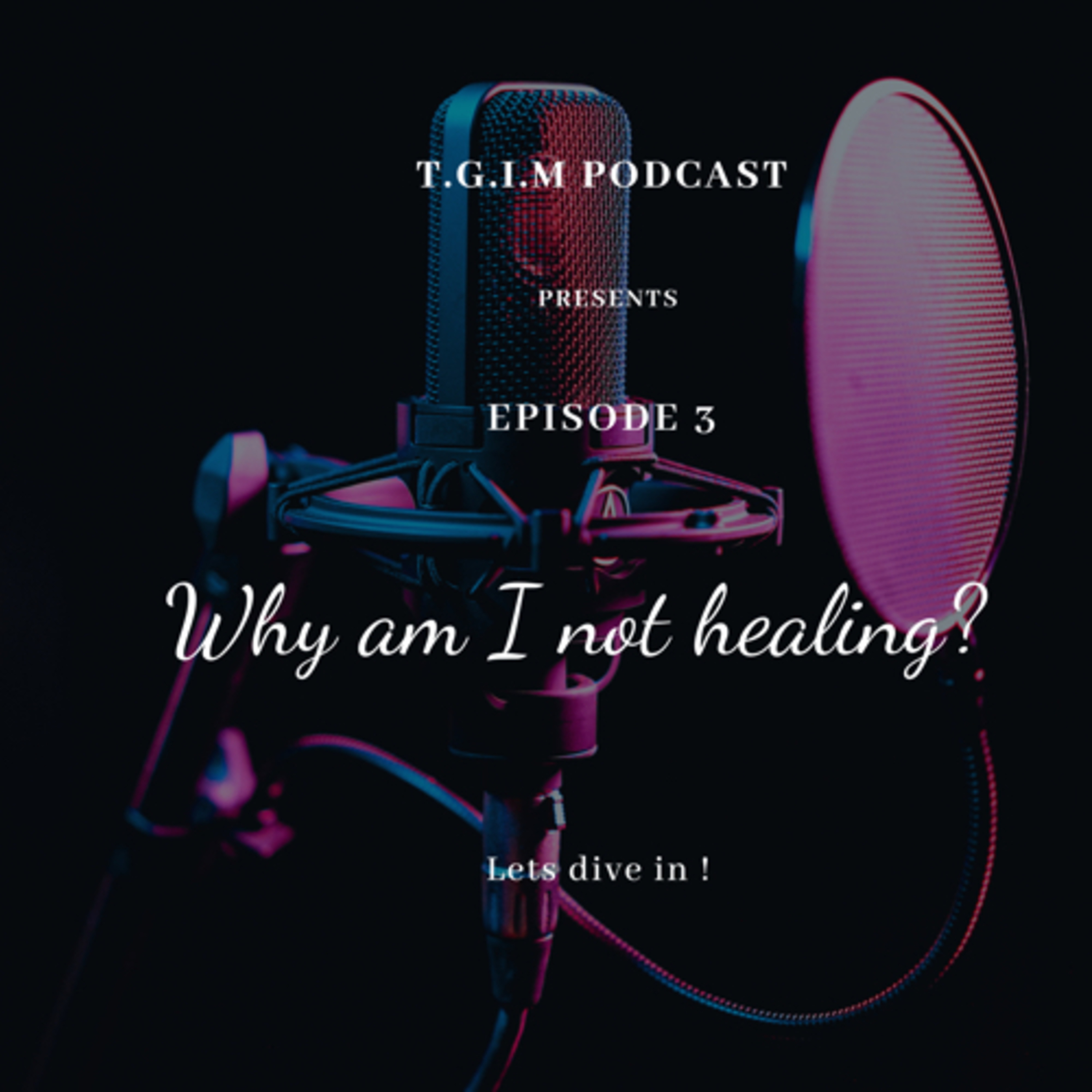 Season 2 Episode 3: Why am I not healing?