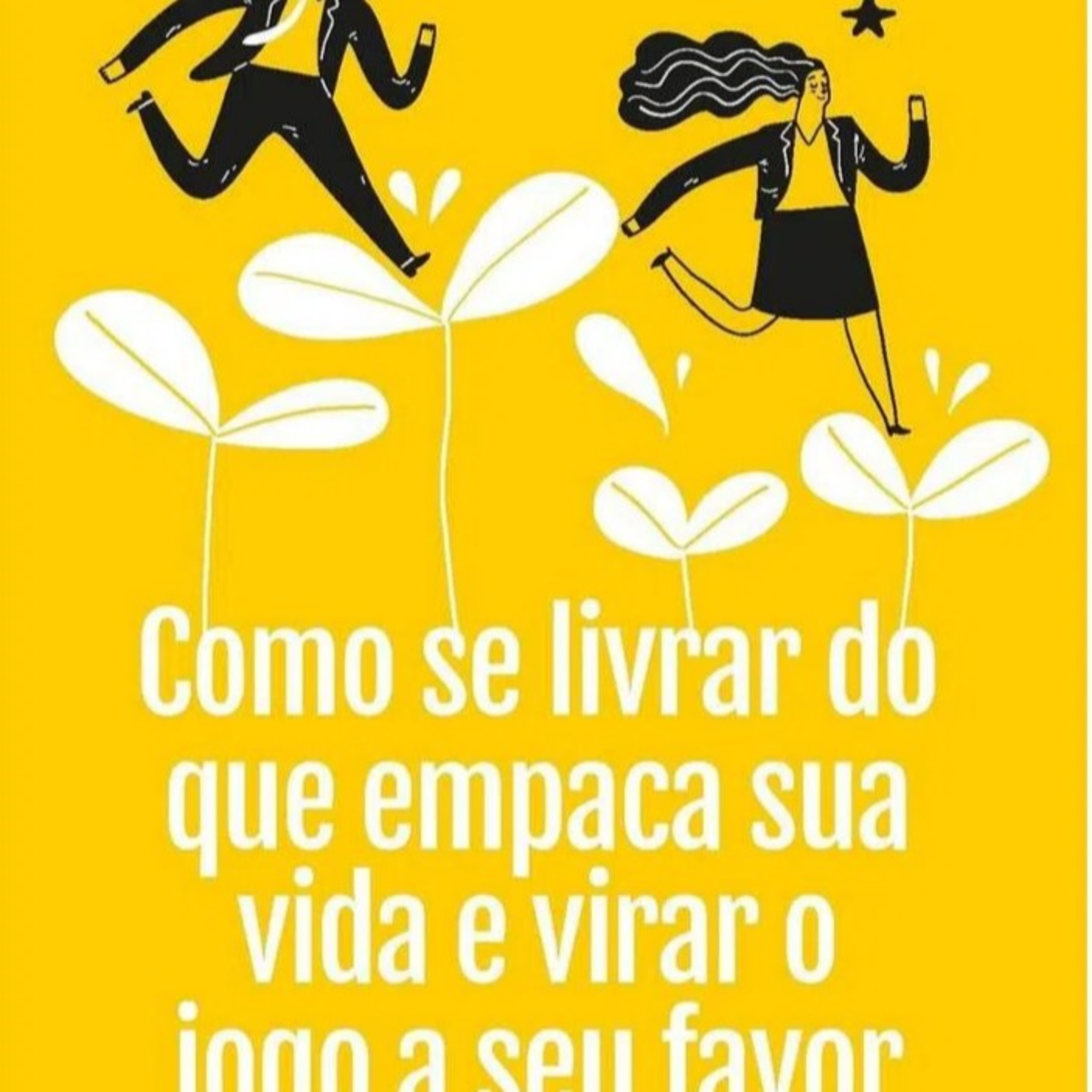 43. Como se livrar do que empaca sua vida e virar o jogo a seu favor. Assuma você mesmo  episode artwork