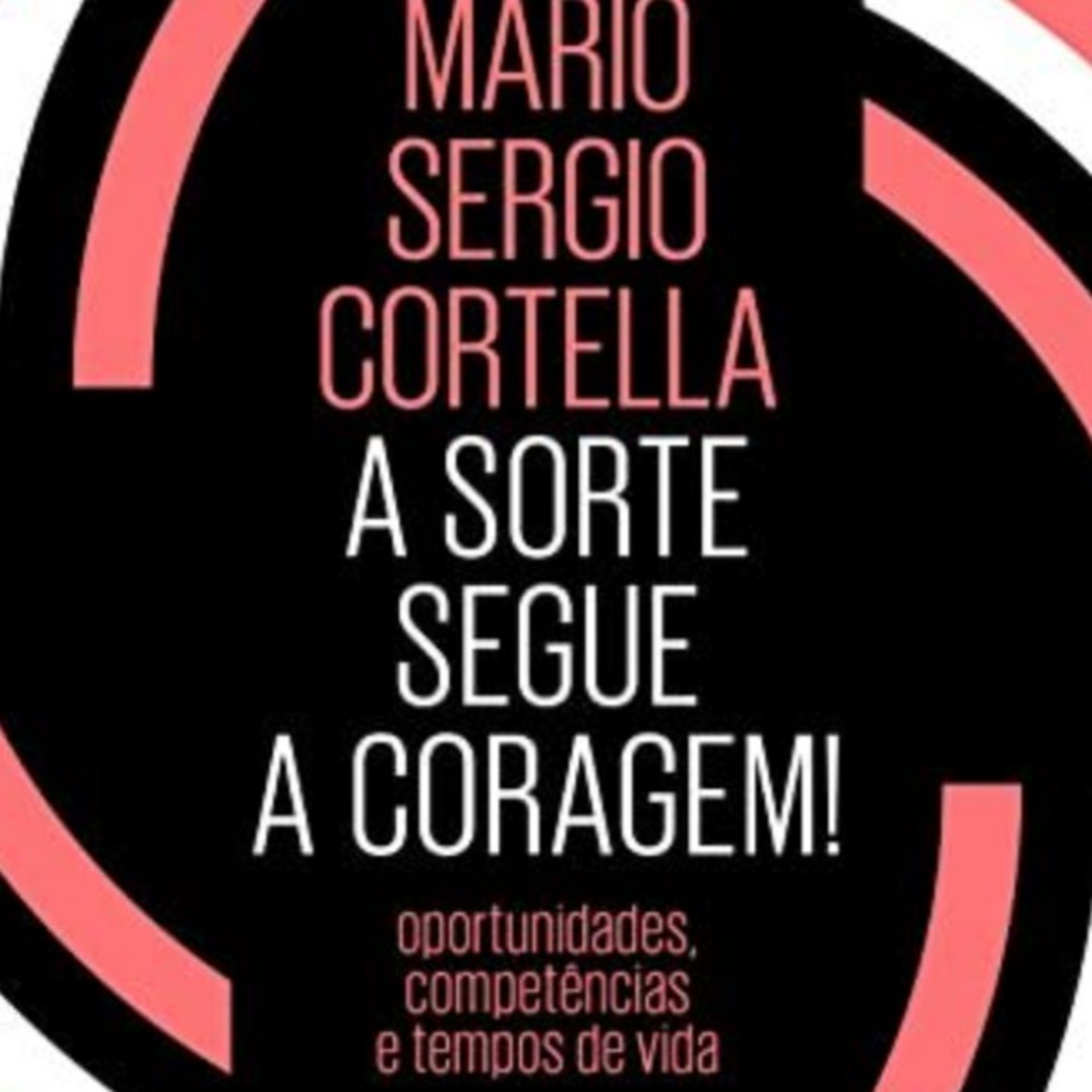 05. A sorte segue a Coragem. Cap 04 - A pessoa certa , no lugar certo , na hora certa. episode artwork