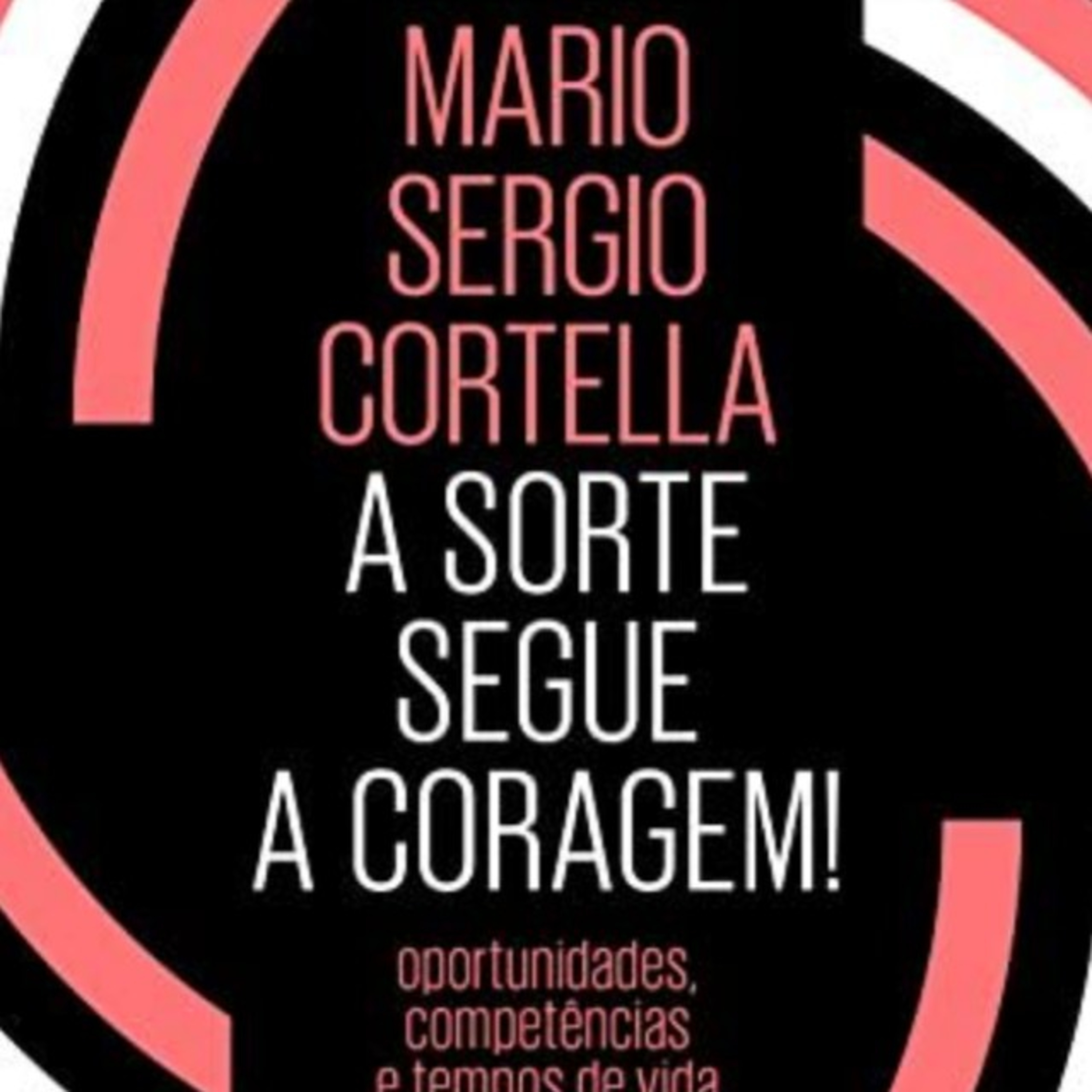 12. A Sorte segue a Coragem. Cap 11 - Tecnologia, ocupação e tédio ausente  episode artwork