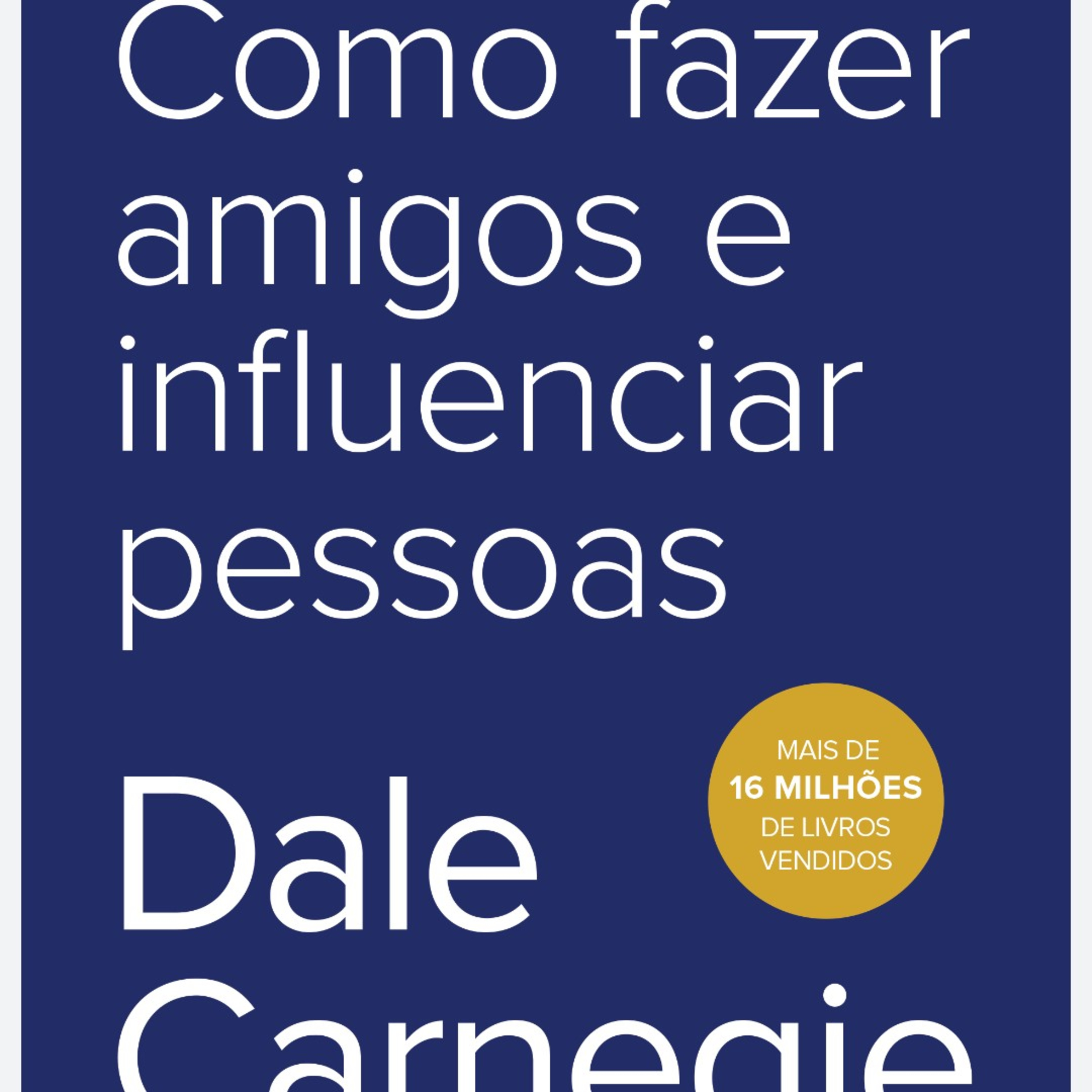 16. Como fazer amigos e influenciar pessoas. Parte Três. Cap 4. episode artwork
