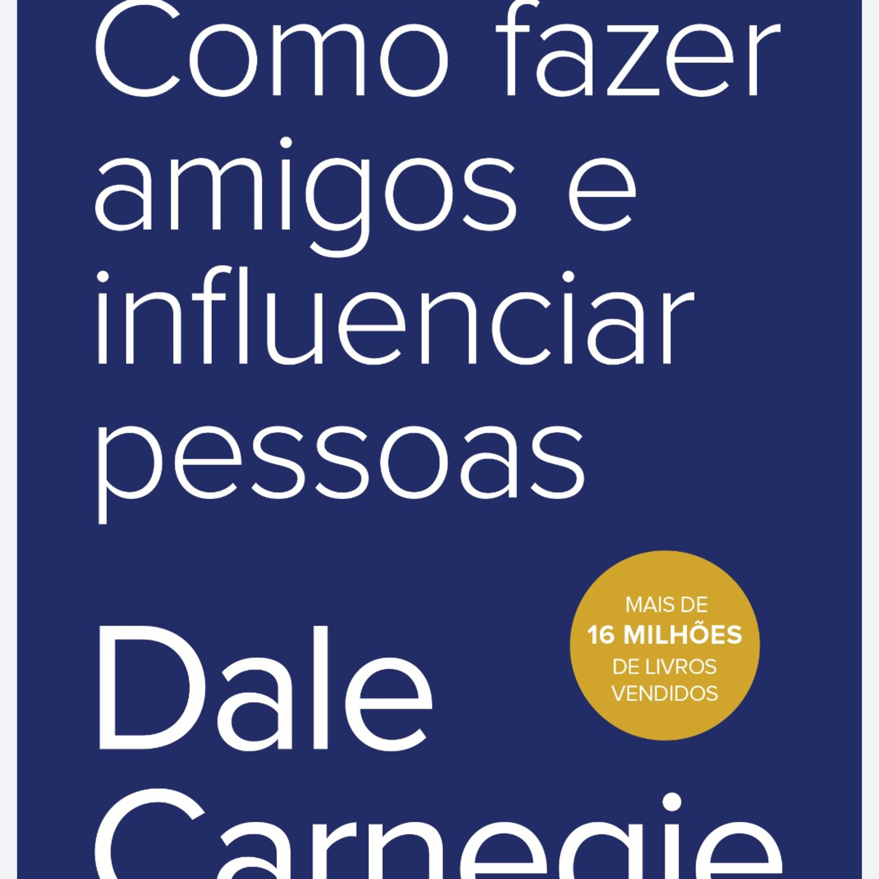 17. Como fazer amigos e influenciar pessoas. Parte Três. Cap 5. episode artwork