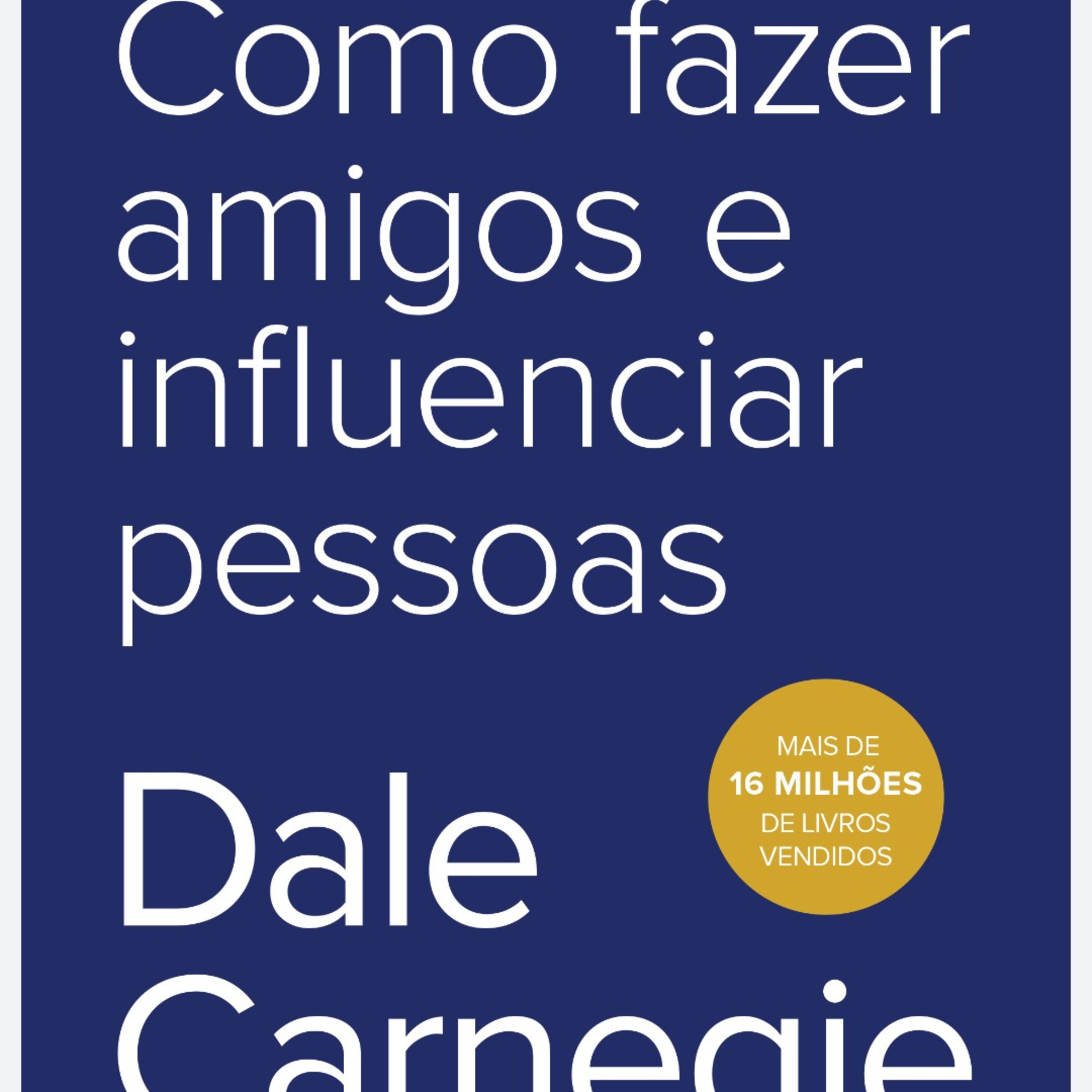 19. Como fazer amigos e influenciar pessoas. Parte Três. Cap 7. episode artwork