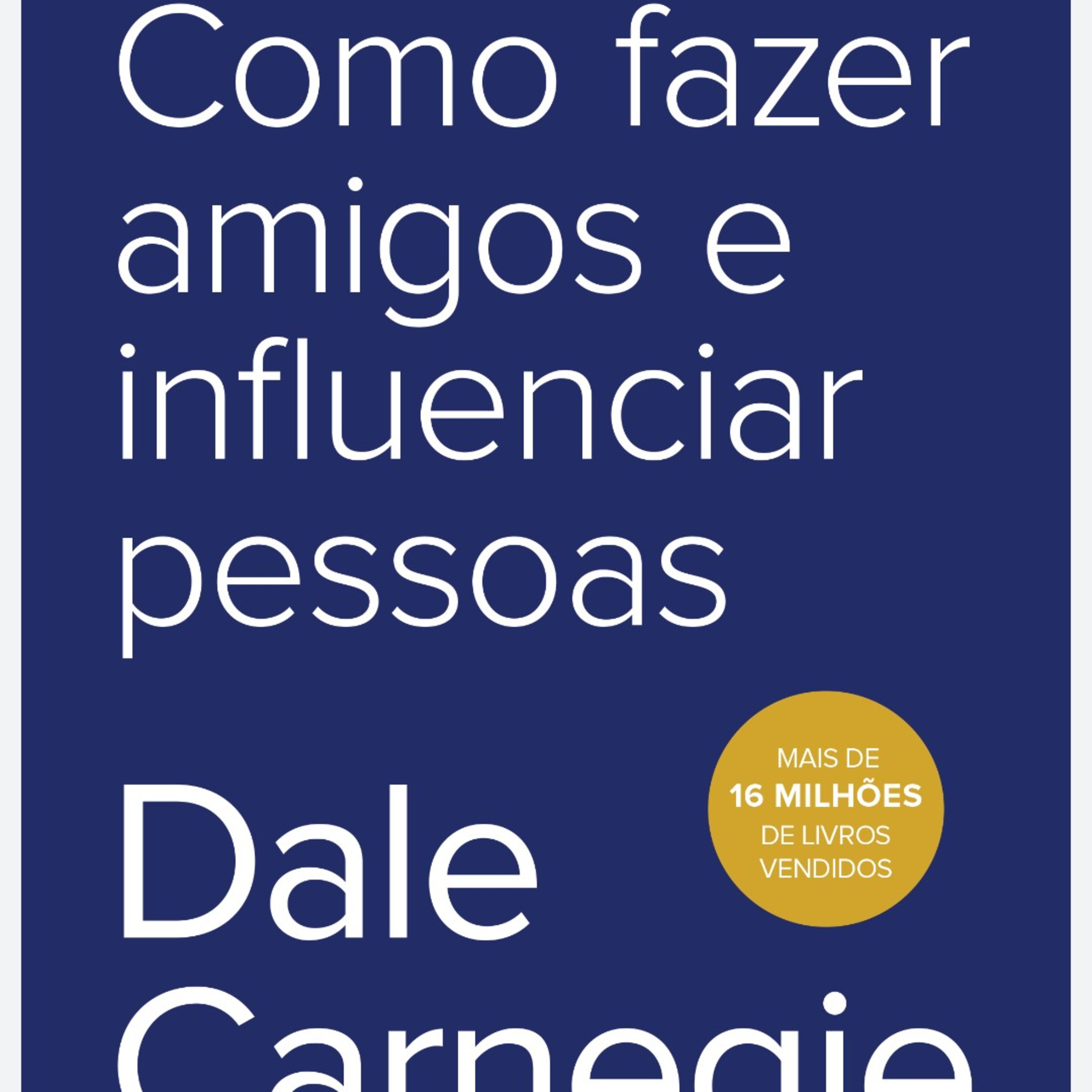 31. Como fazer amigos e influenciar pessoas. Parte Quatro. Cap 7 episode artwork