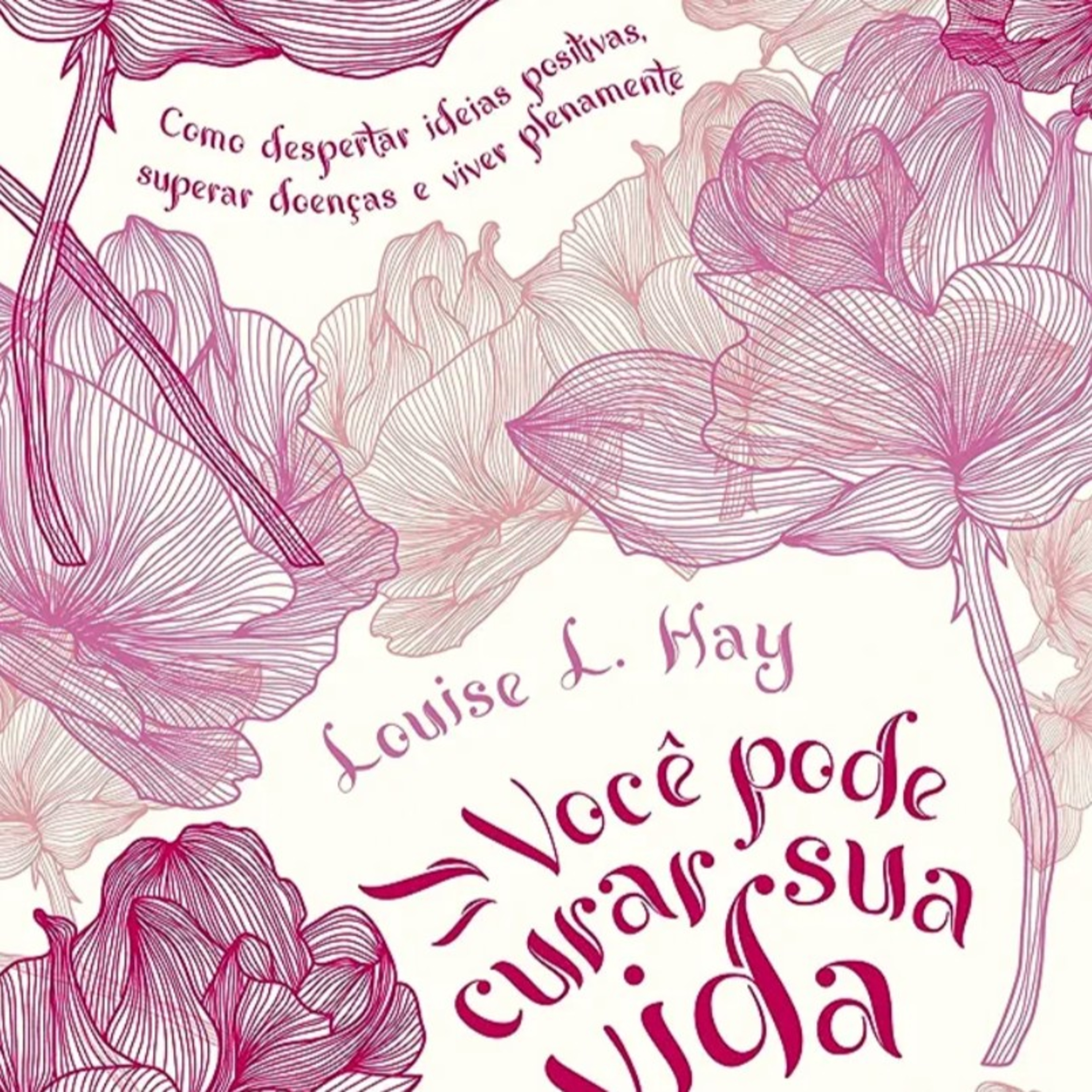 09. Você pode curar sua vida. Parte 2. Cap 8 - Construindo o Novo.  episode artwork