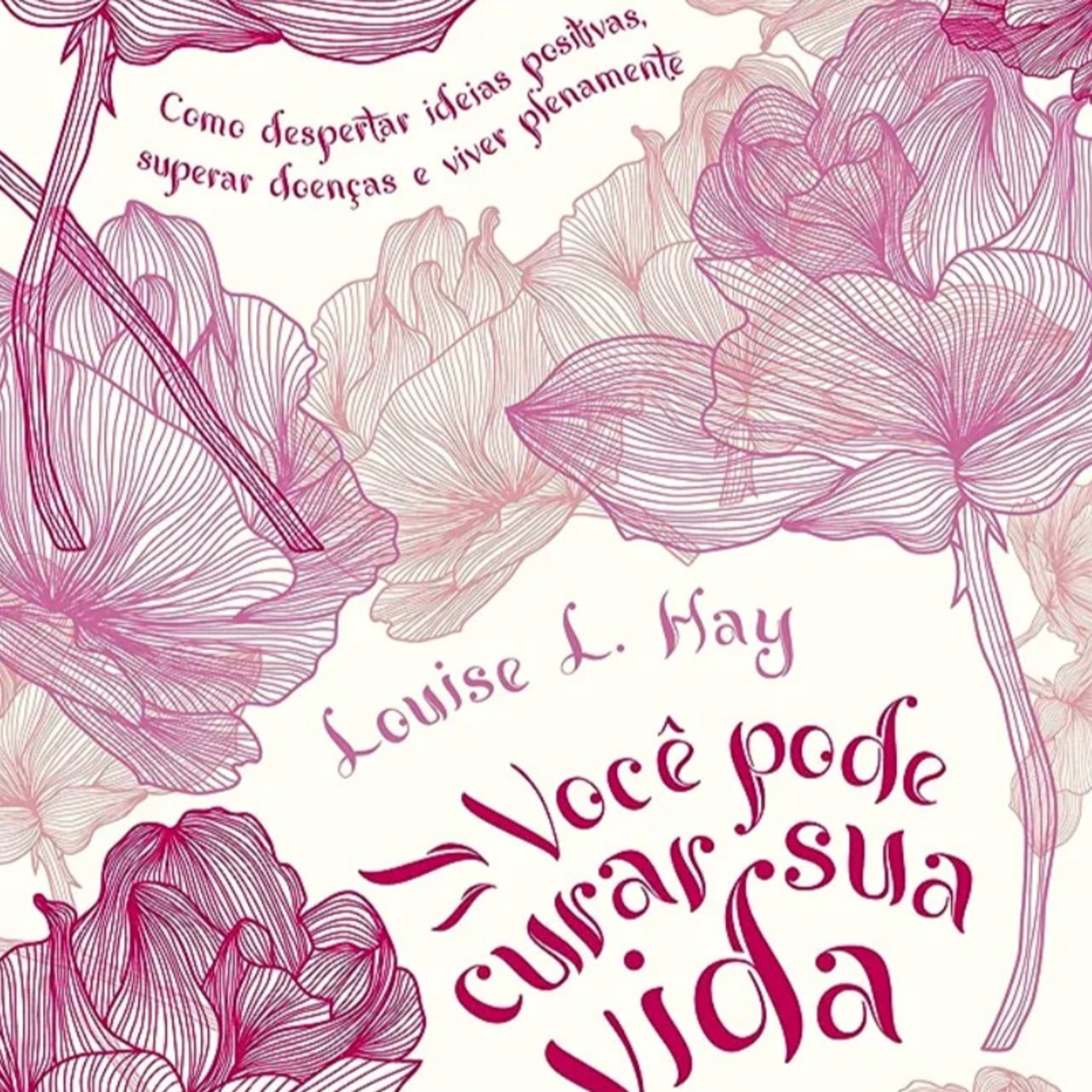 11. Você pode curar sua vida. Parte 3 Pondo essas ideias para funcionar. Cap 10 - Relacionamentos episode artwork
