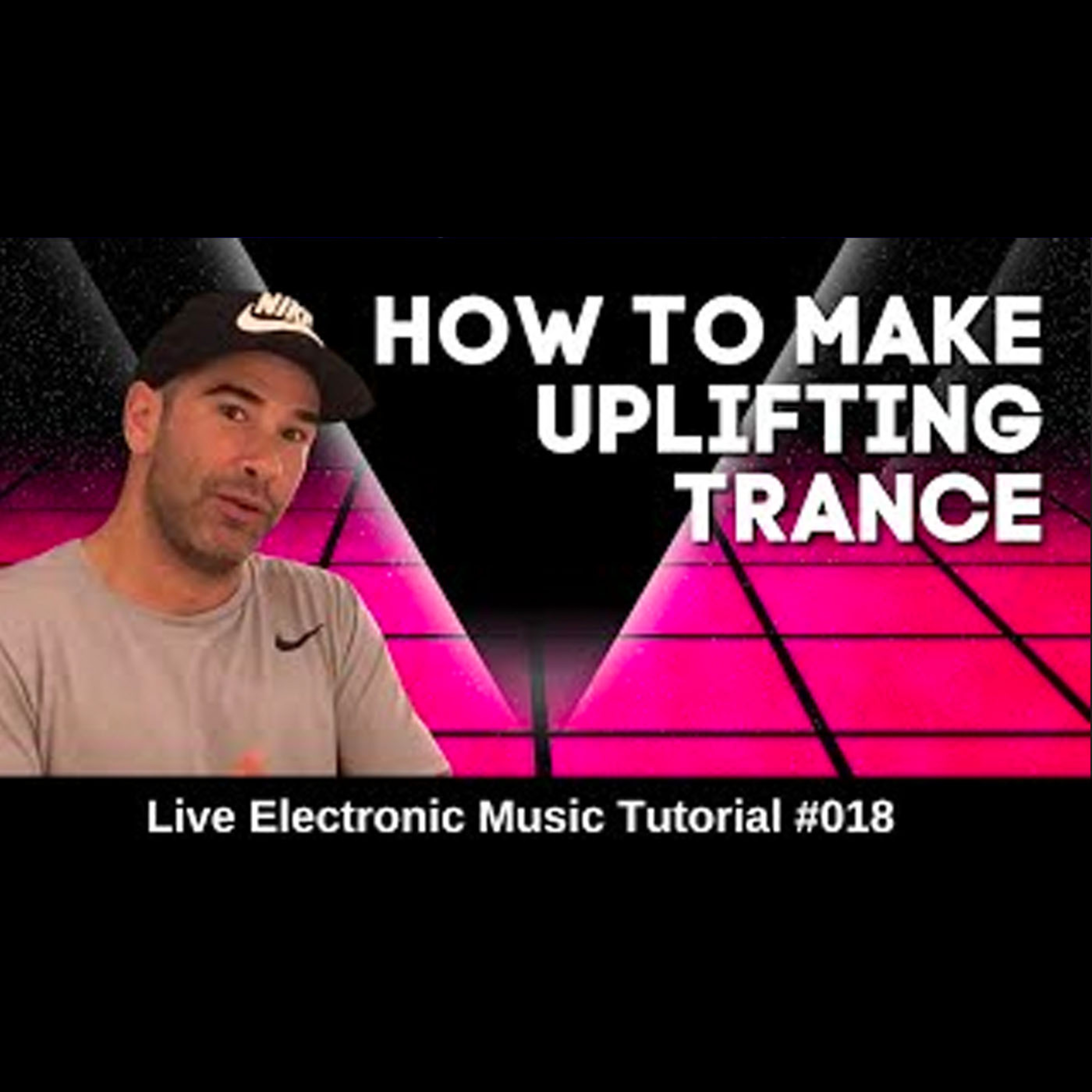 How To Make Uplifting Trance From Scratch | Live Electronic Music Tutorial 018