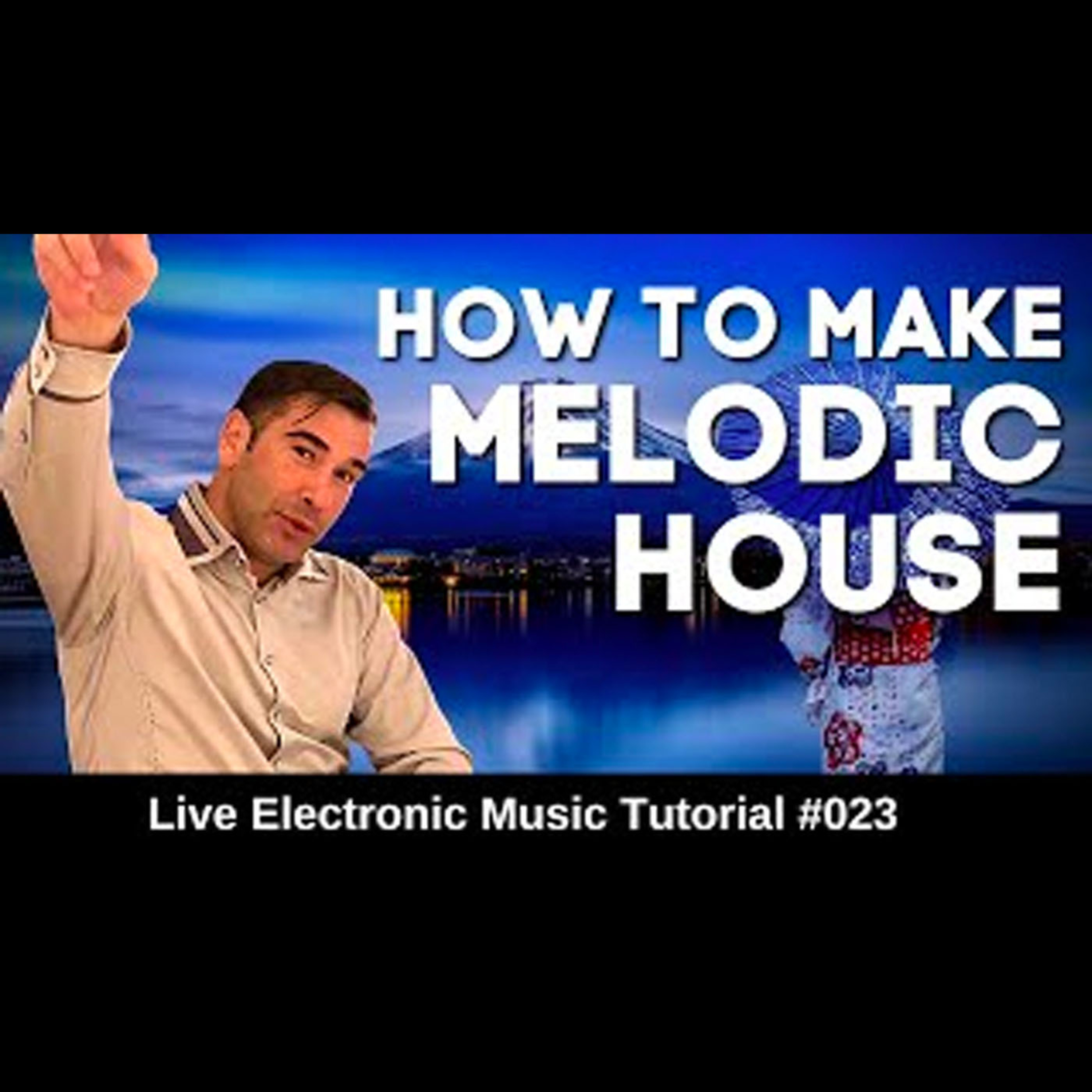 How To Make Melodic House | Live Electronic Music Tutorial 023