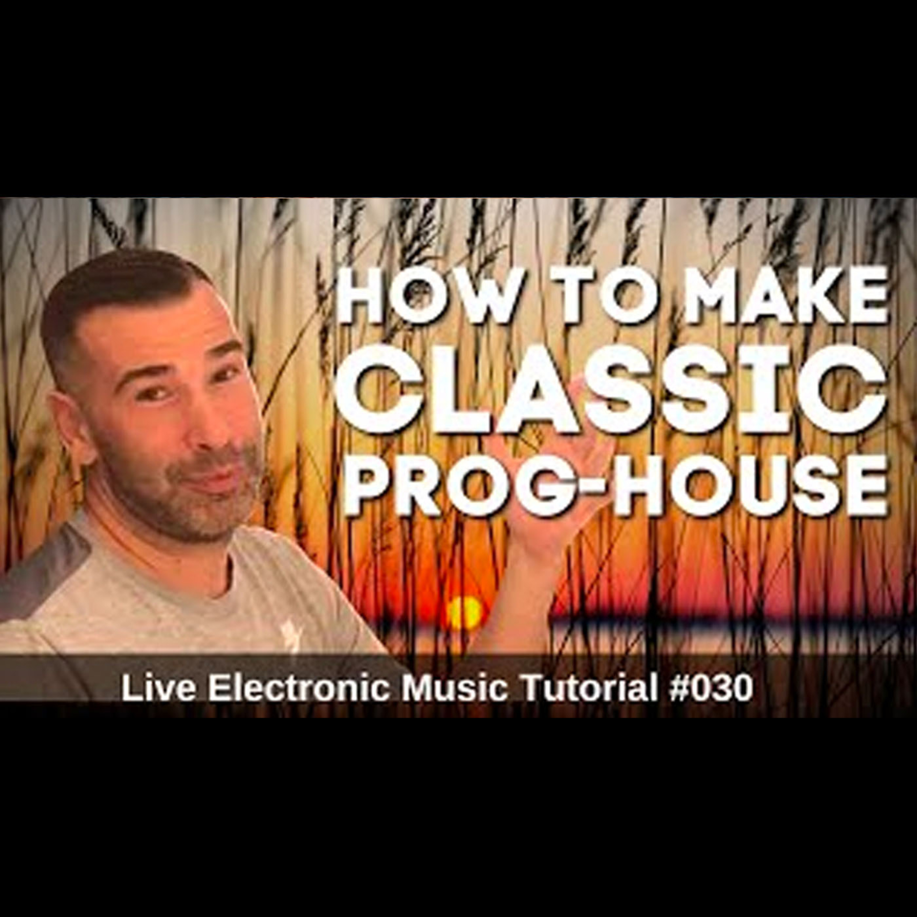 How to make Classic Progressive (Global Underground) | Live Electronic Music Tutorial 030