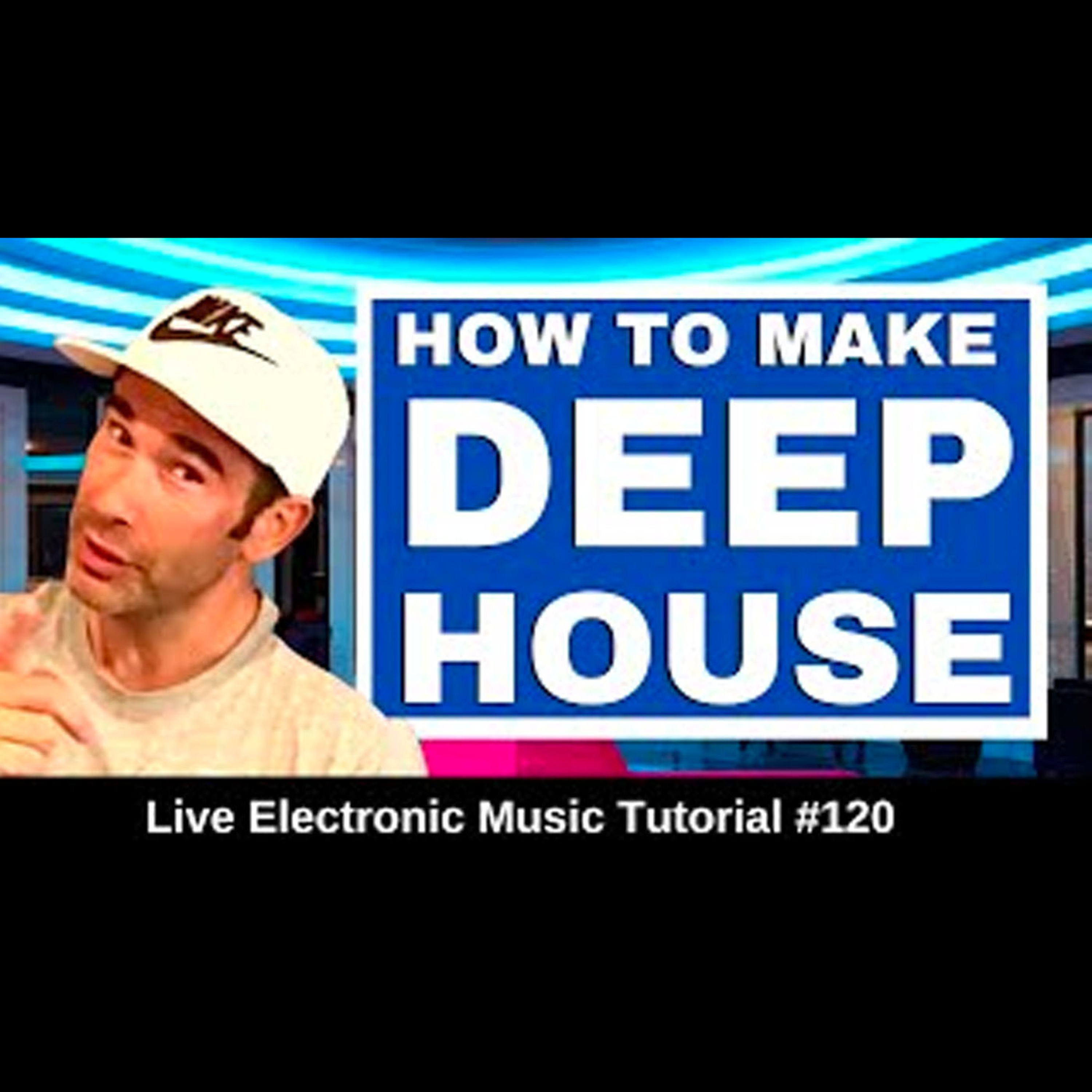 How to make Deep House | Live Electronic Music Tutorial 120