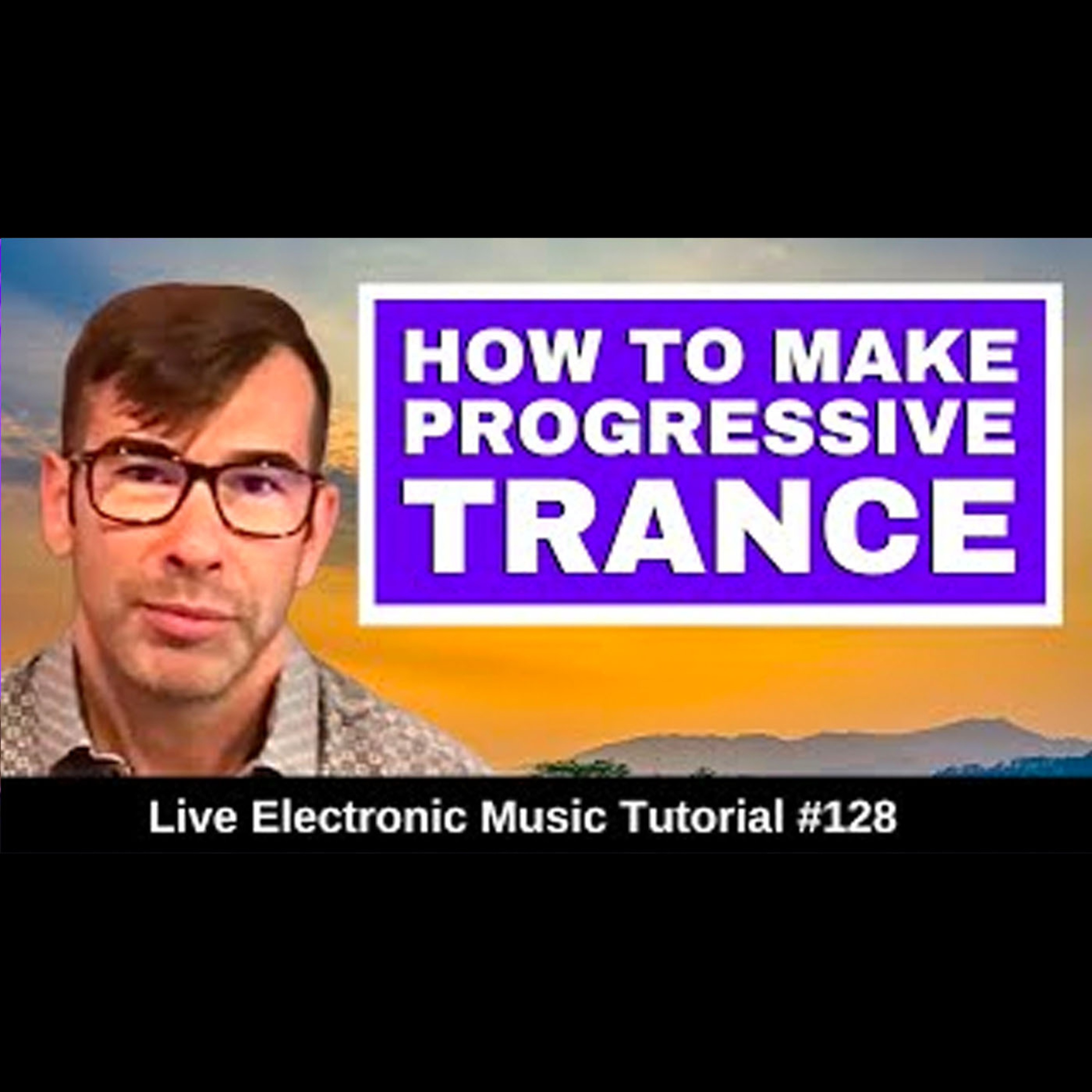 How to make Progressive Trance | Live Electronic Music Tutorial 128